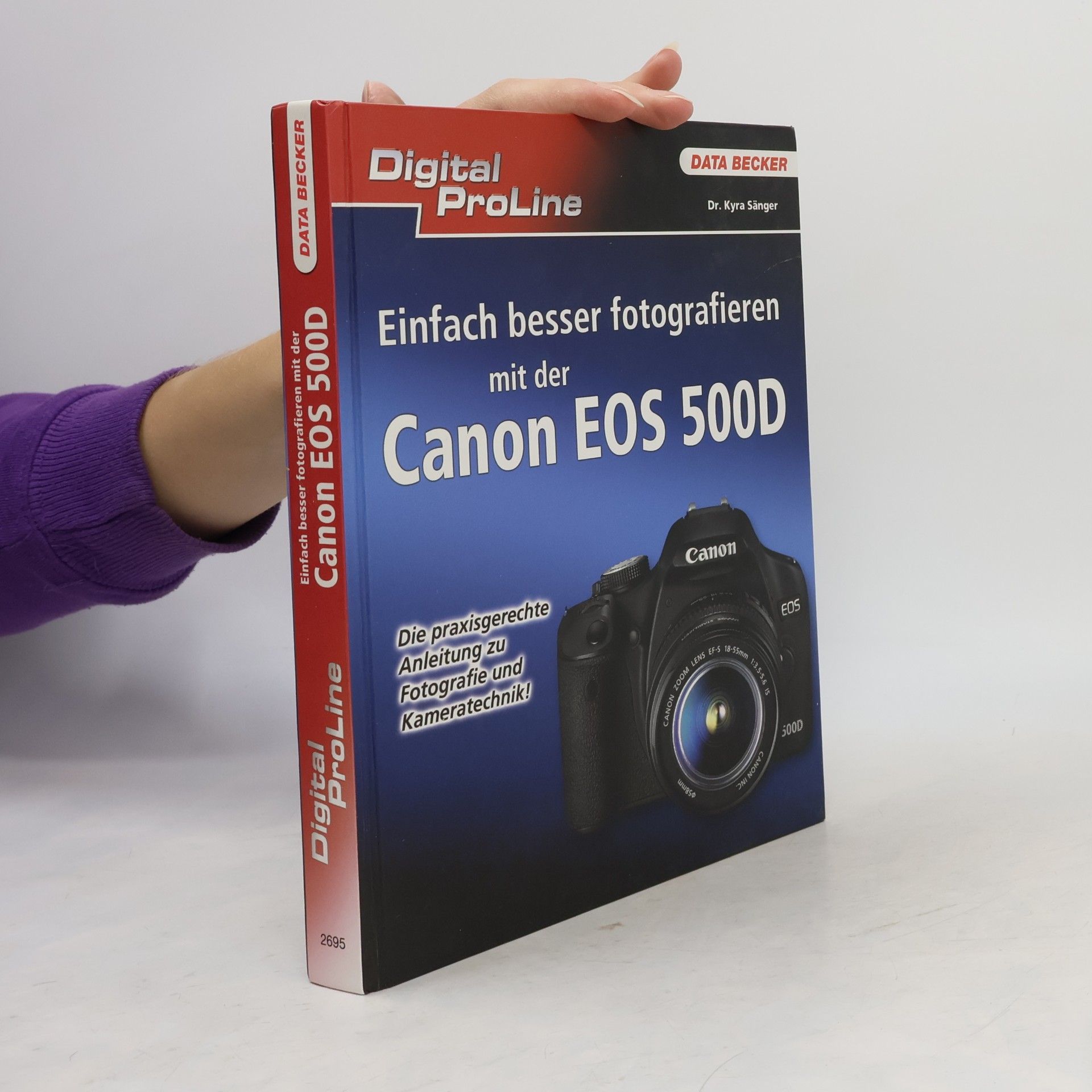 Einfach besser fotografieren mit der Canon EOS 500D