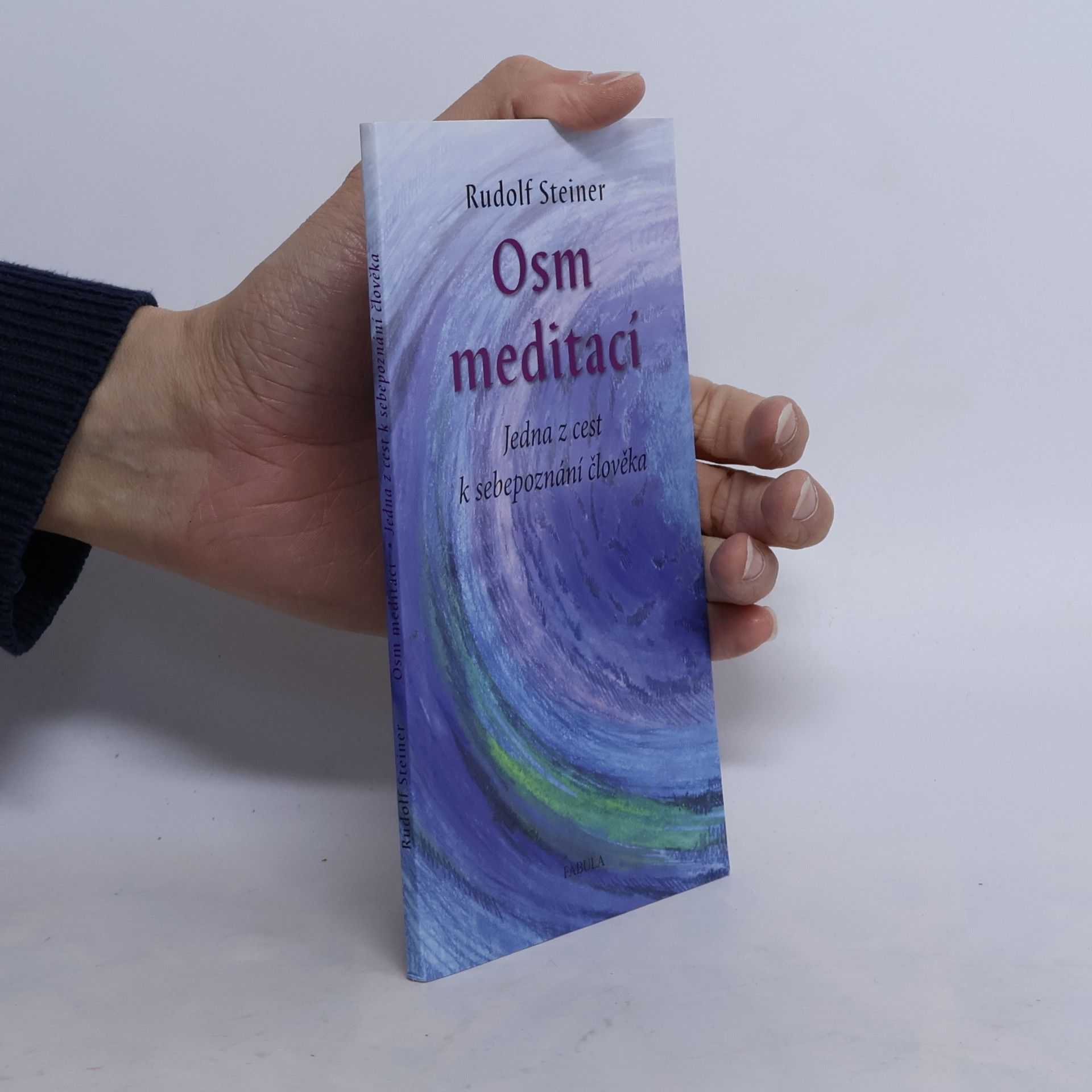 Rudolf Steiner Osm meditací. Jedna z cest k sebepoznání člověka