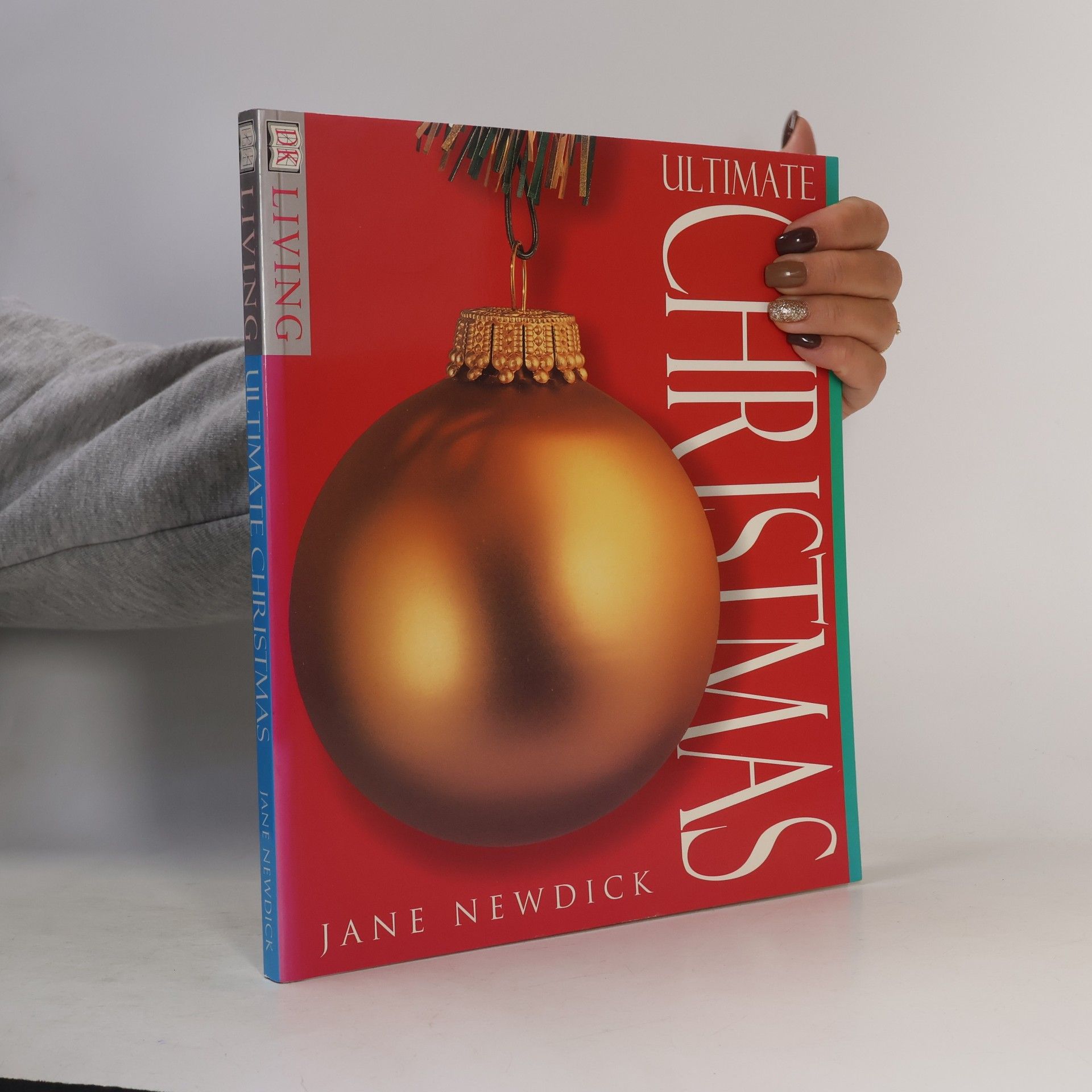 Jane Newdick DK Living: Ultimate Christmas Book