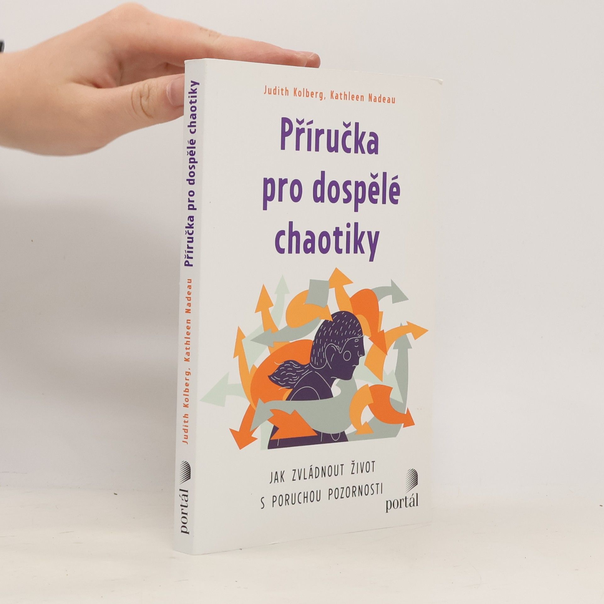 Příručka pro dospělé chaotiky : jak zvládnout život s poruchou pozornosti