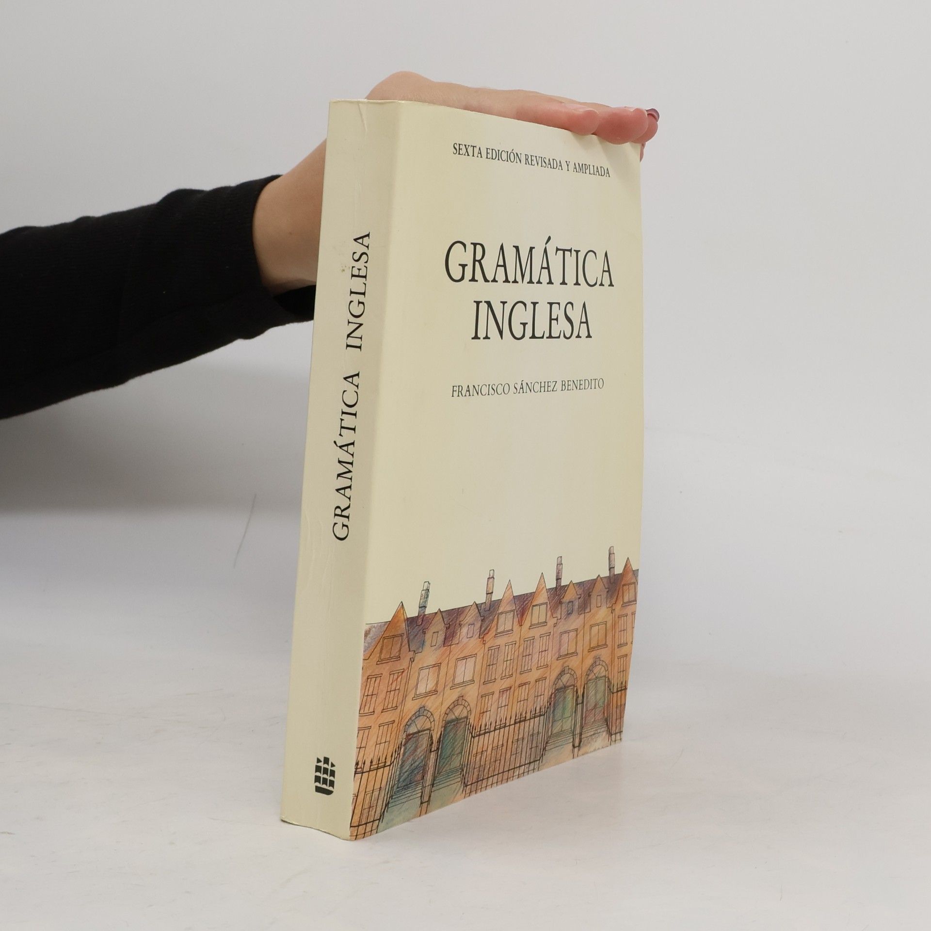 Francisco Sánchez Benedito Gramática Inglesa - Sexta edición revisada y ampliada