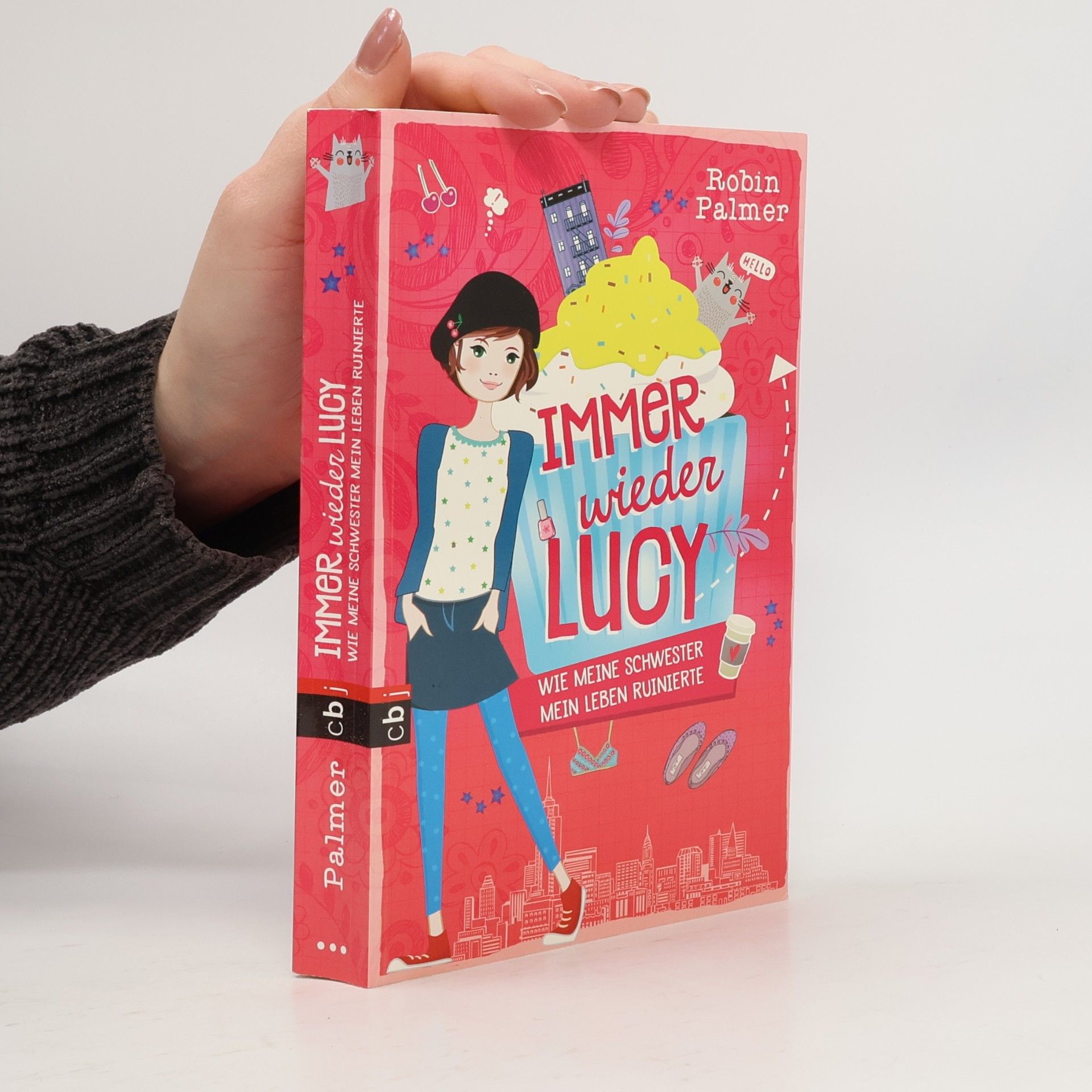 Immer wieder Lucy: Wie meine Schwester mein Leben ruinierte