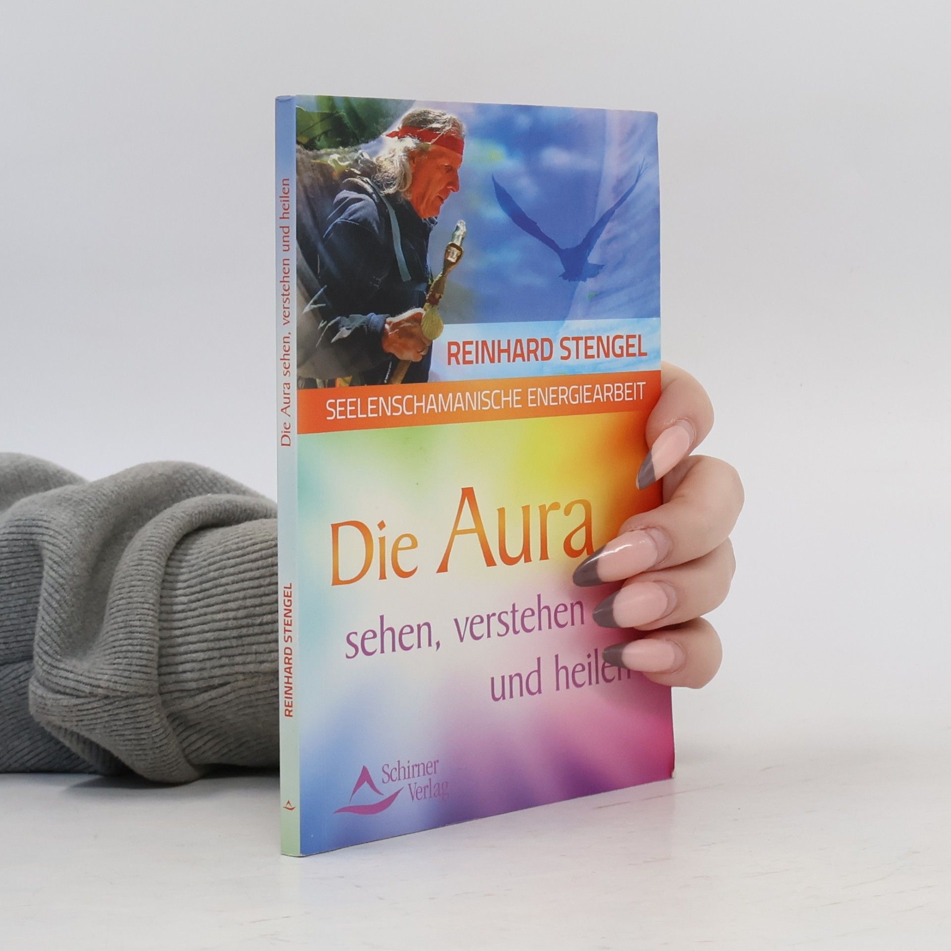Die Aura sehen, verstehen und heilen