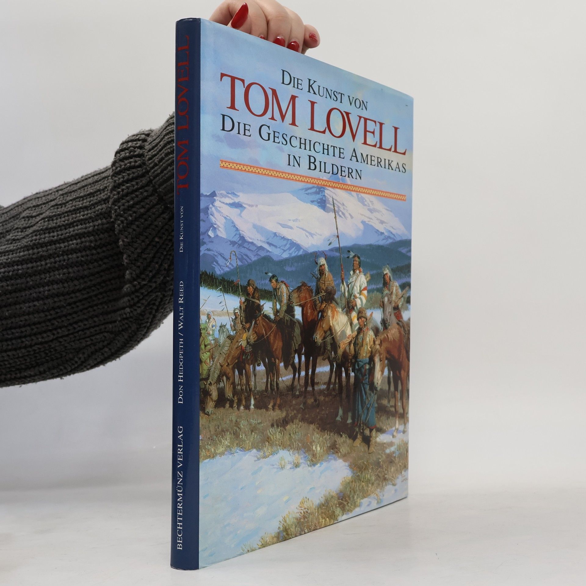 Don Hedgpeth Die Kunst von Tom Lovell. Die Geschichte Amerikas in Bildern