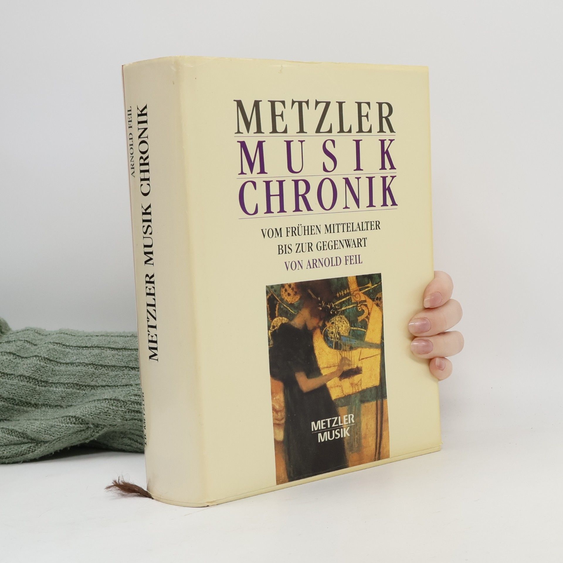 Arnold Feil Metzler-Musik-Chronik vom frühen Mittelalter bis zur Gegenwart