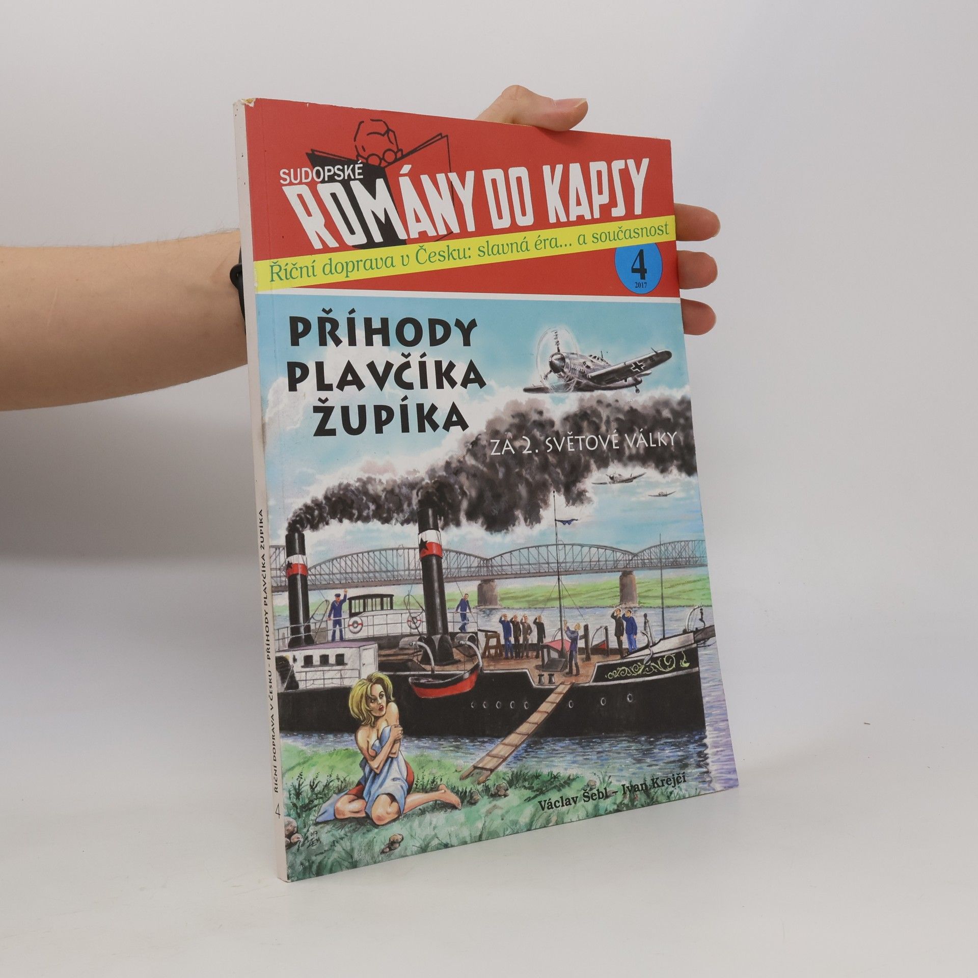 Příhody plavčíka Župíka za 2. světové války. Říční doprava v Česku: slavná éra... a současnost