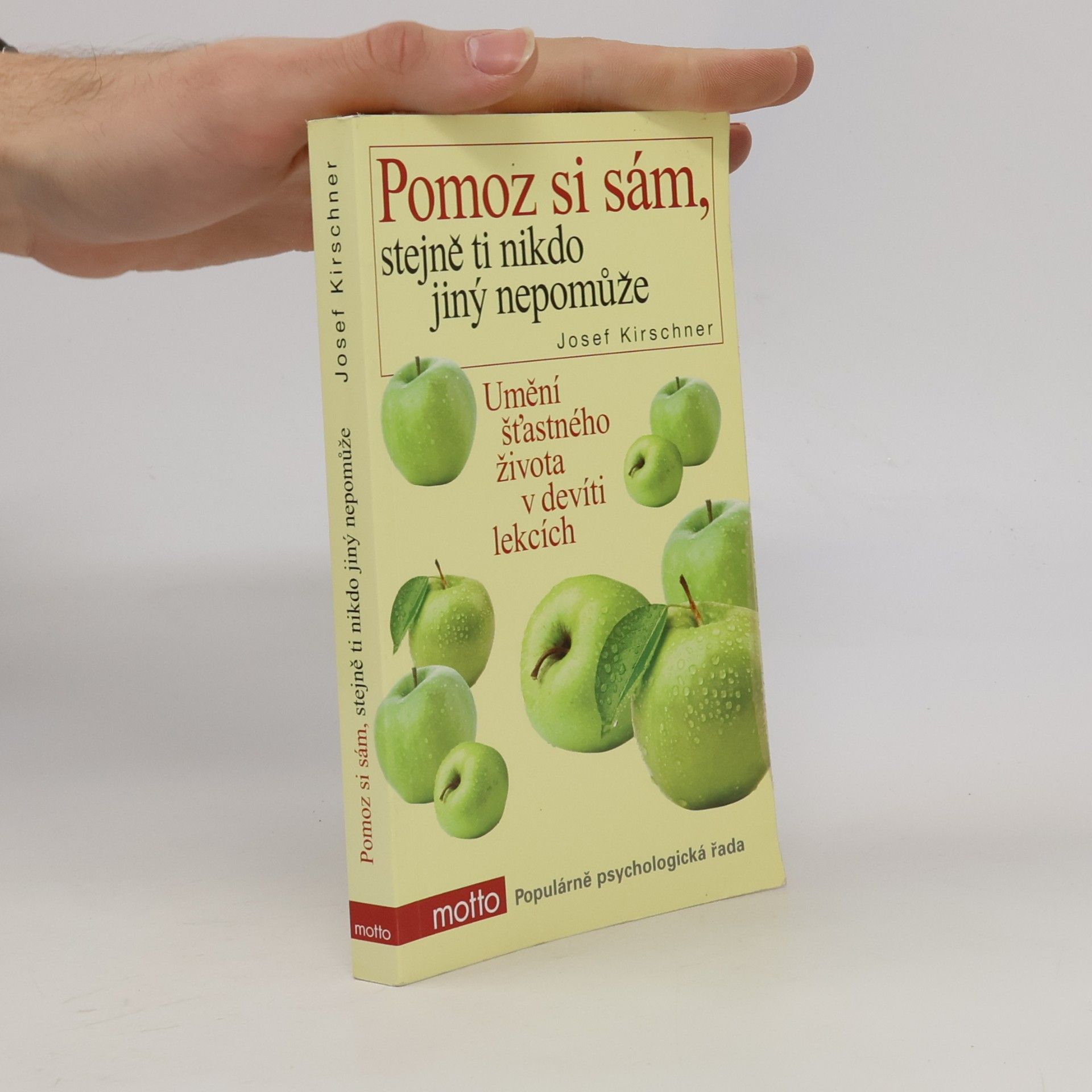 Pomoz si sám, stejně ti nikdo jiný nepomůže: Umění šťastného života v devíti lekcích