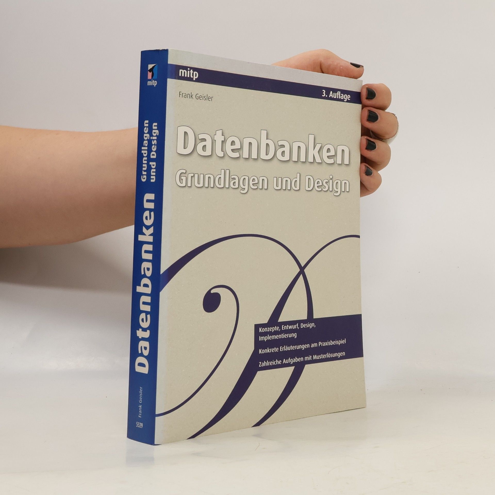 Frank Geisler Datenbanken. Grundlagen und Design - 3. Auflage