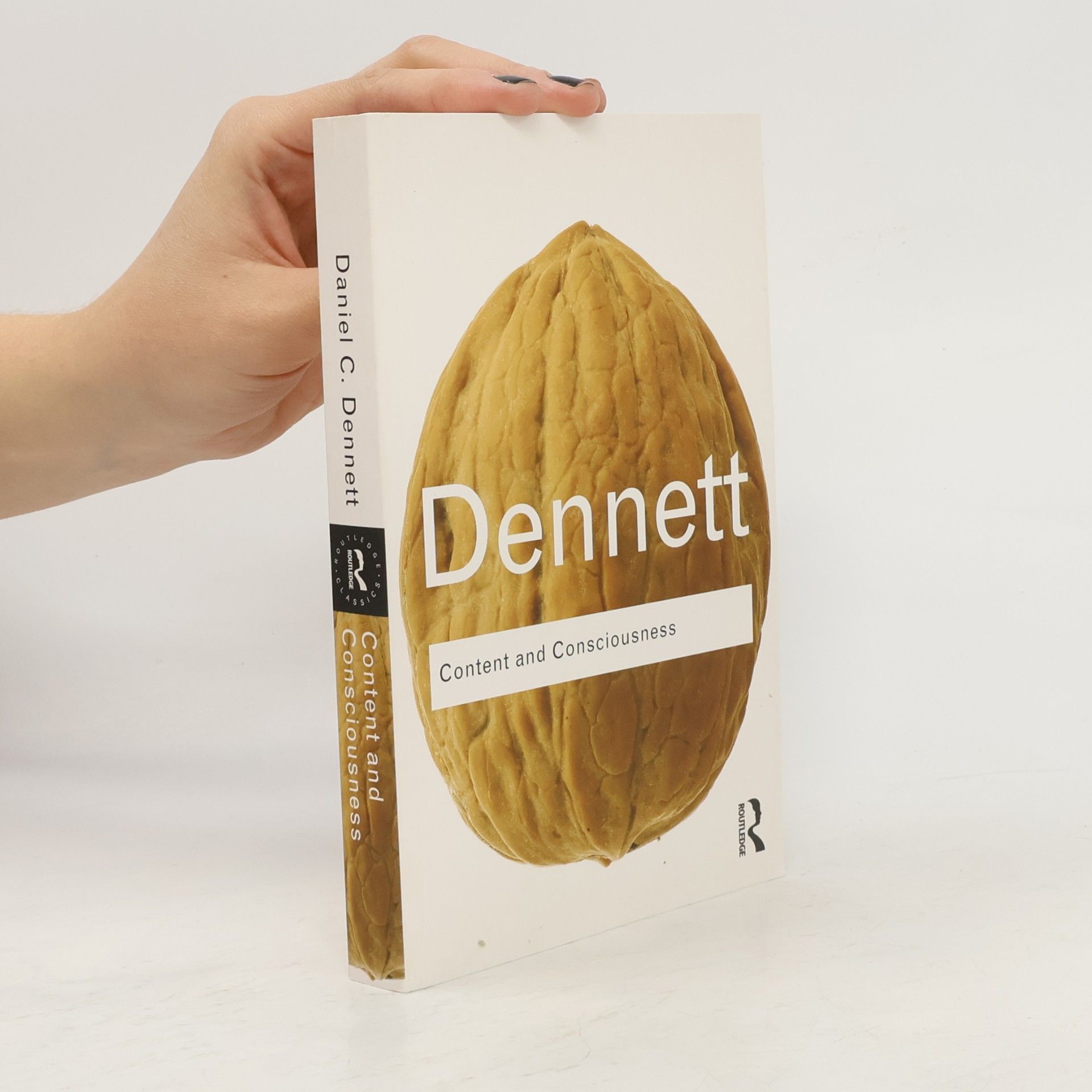 Daniel Dennett Routledge Classics: Content and Consciousness