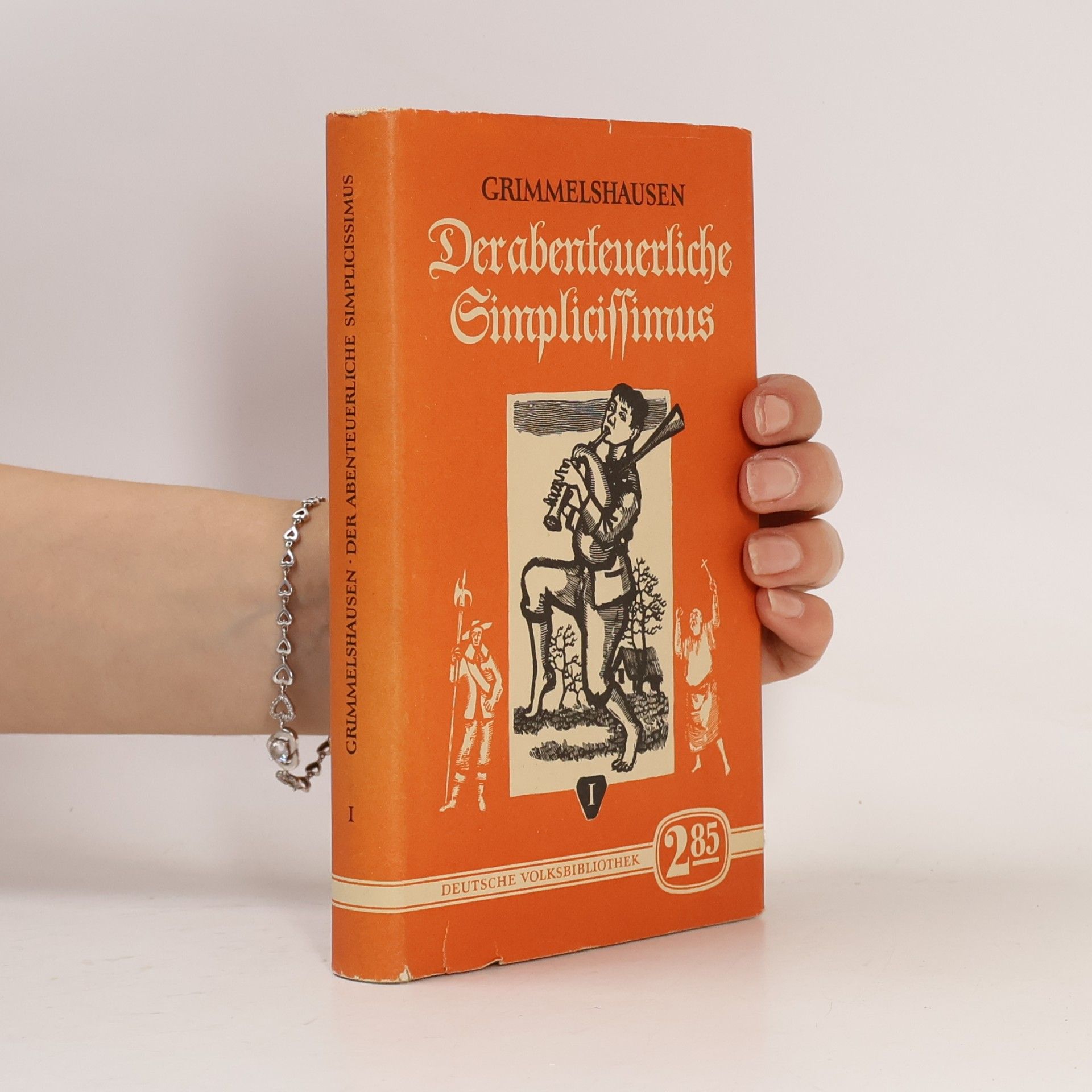 Hans Jakob Christoffel von Grimmelshausen Der abenteuerliche Simplicissimus I.