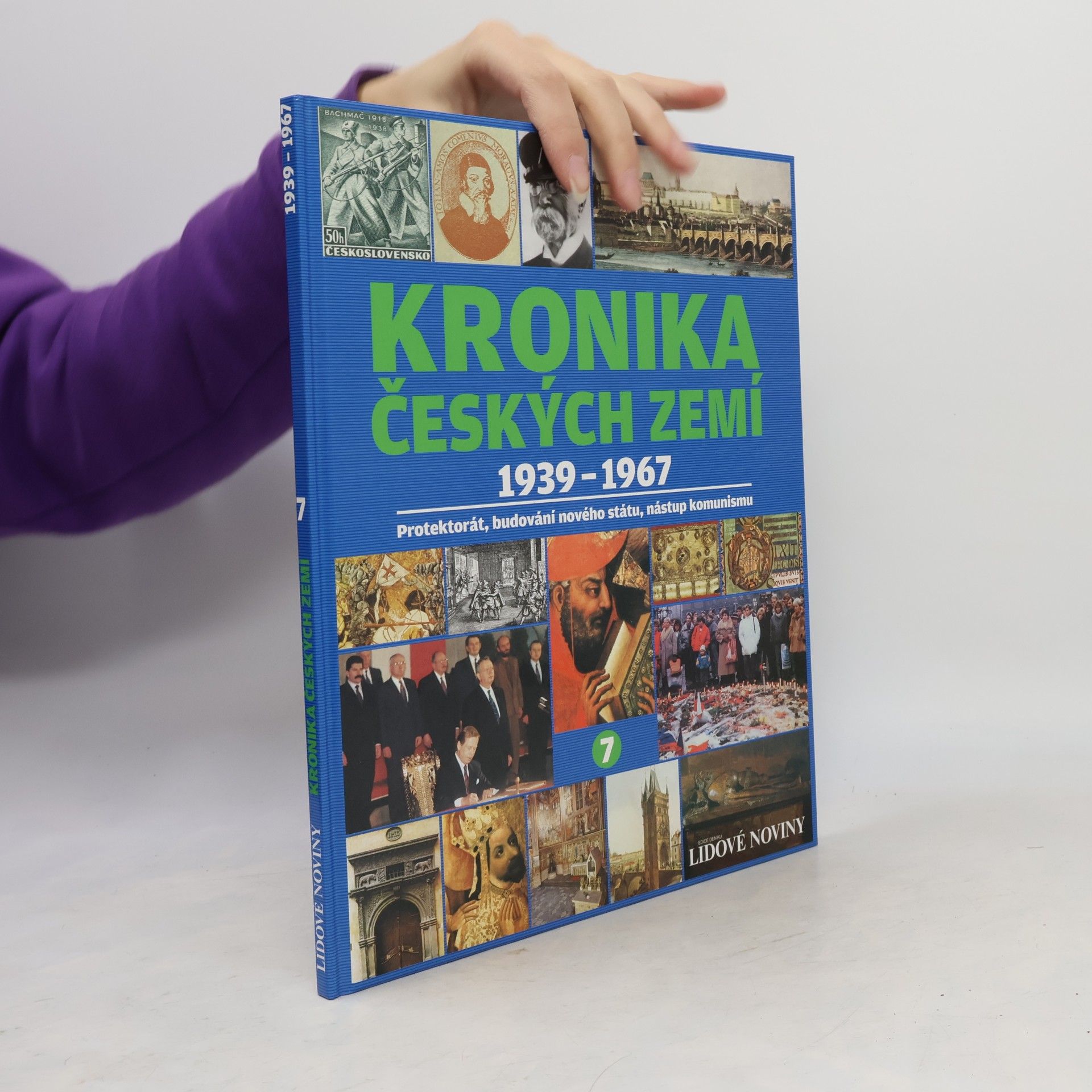 Various authors Kronika Českých zemí 7. 1939-1967. Protektorát, budování nového státu, nástup komunismu