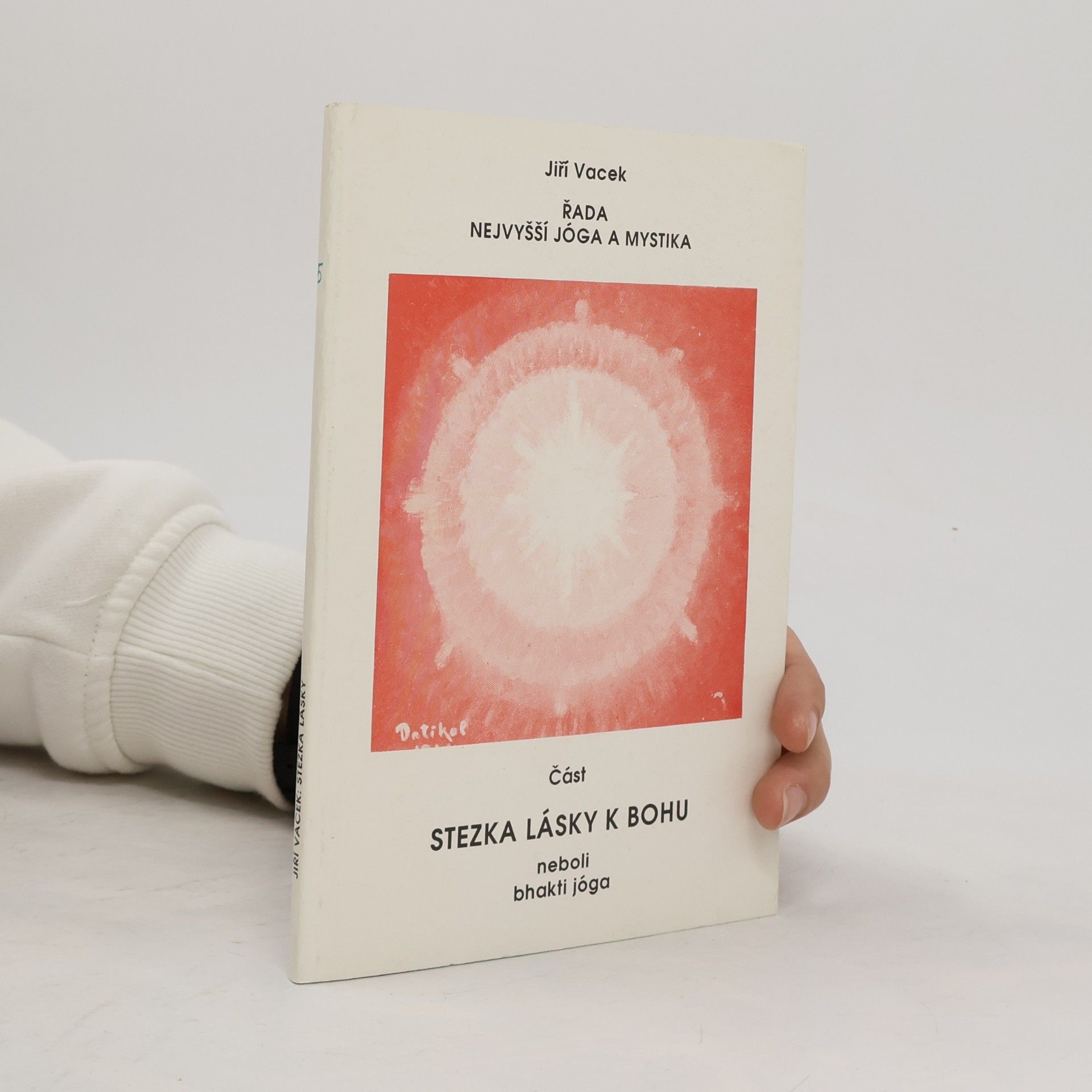Řada nejvyšší jóga a mystika: Stezka lásky k bohu