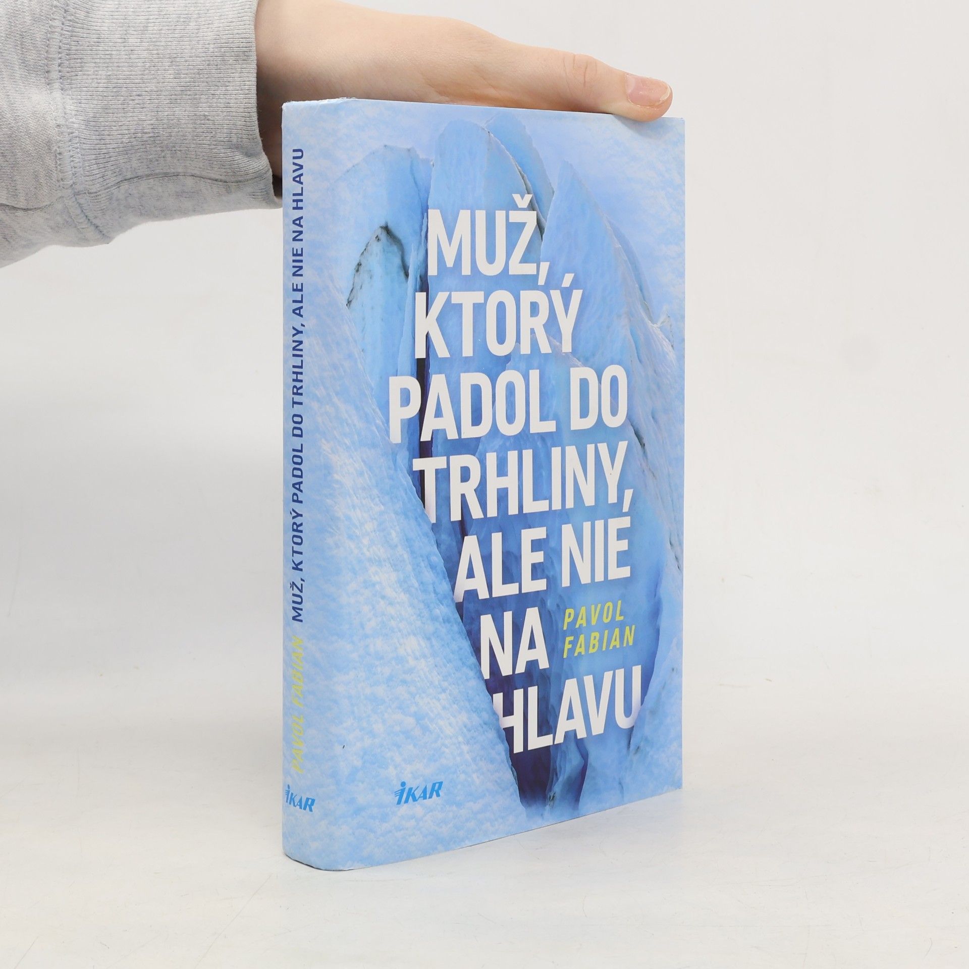 Pavol Fabian Muž, ktorý padol do trhliny, ale nie na hlavu