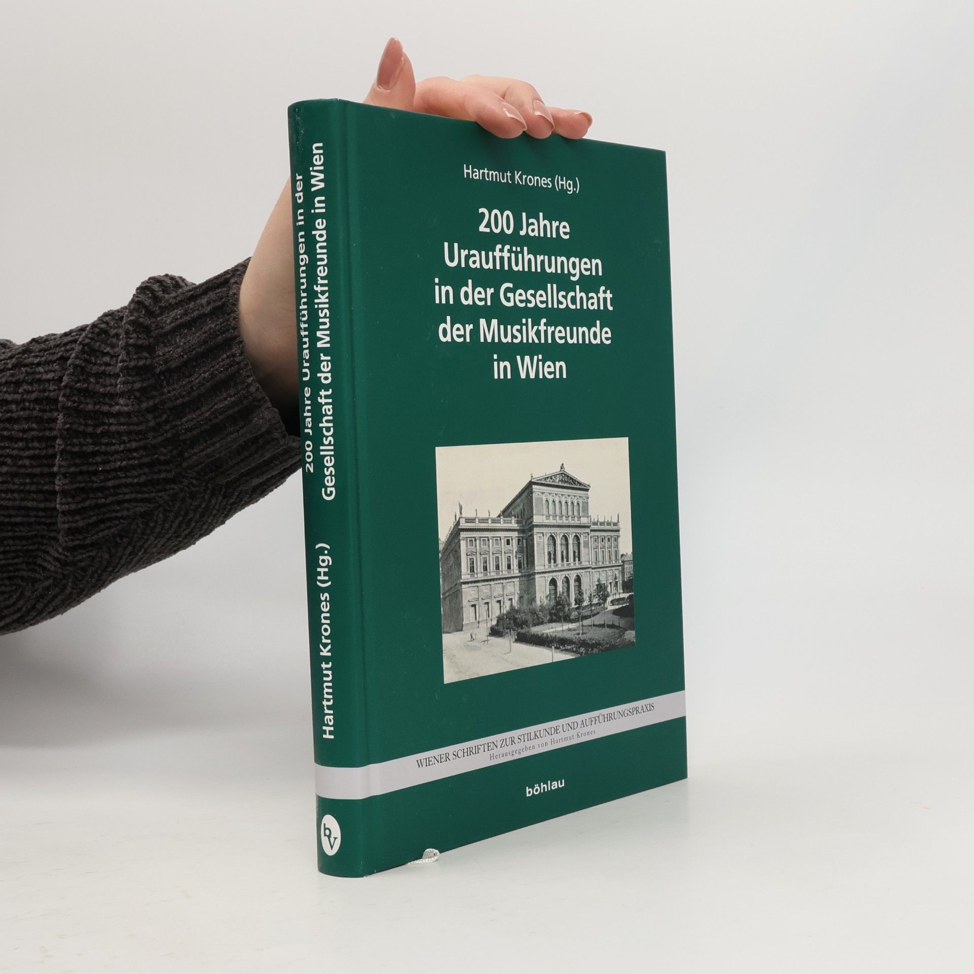 Hartmut Krones Wiener Schriften zur Stilkunde und Aufführungspraxis: 200 Jahre Uraufführungen in der Gesellschaft der Musikfreunde