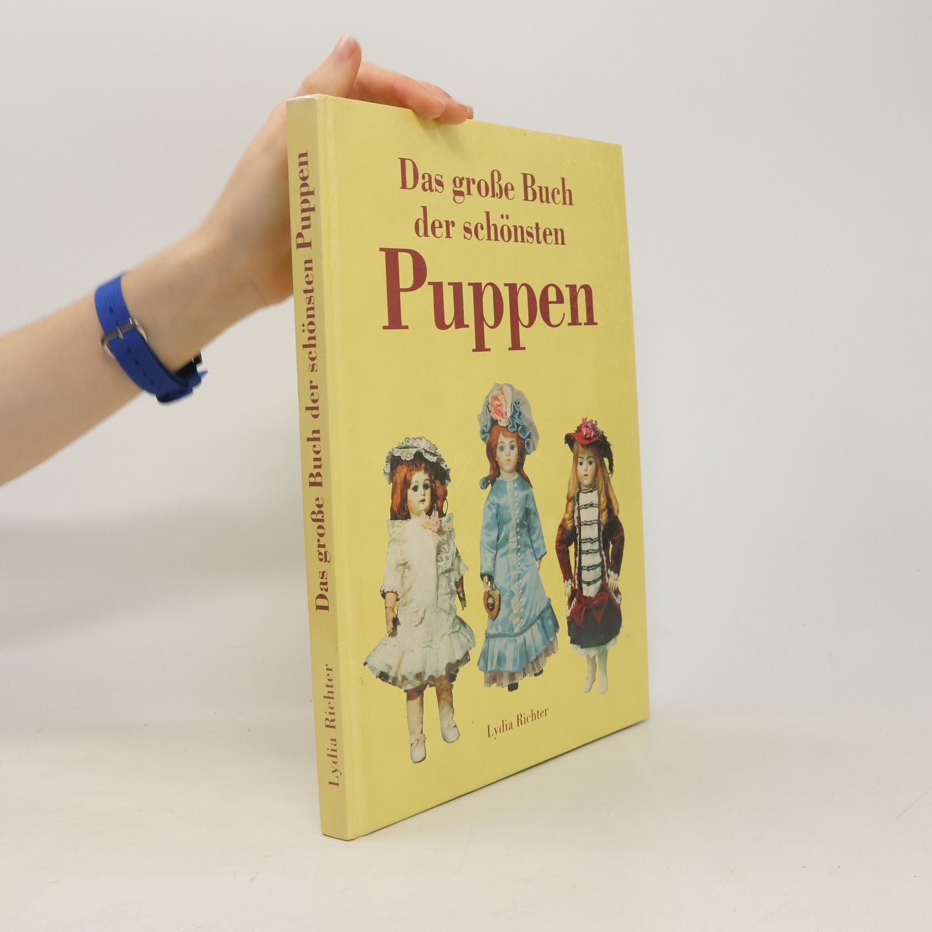 Lydia Richter Das grosse Buch der schönsten Puppen.