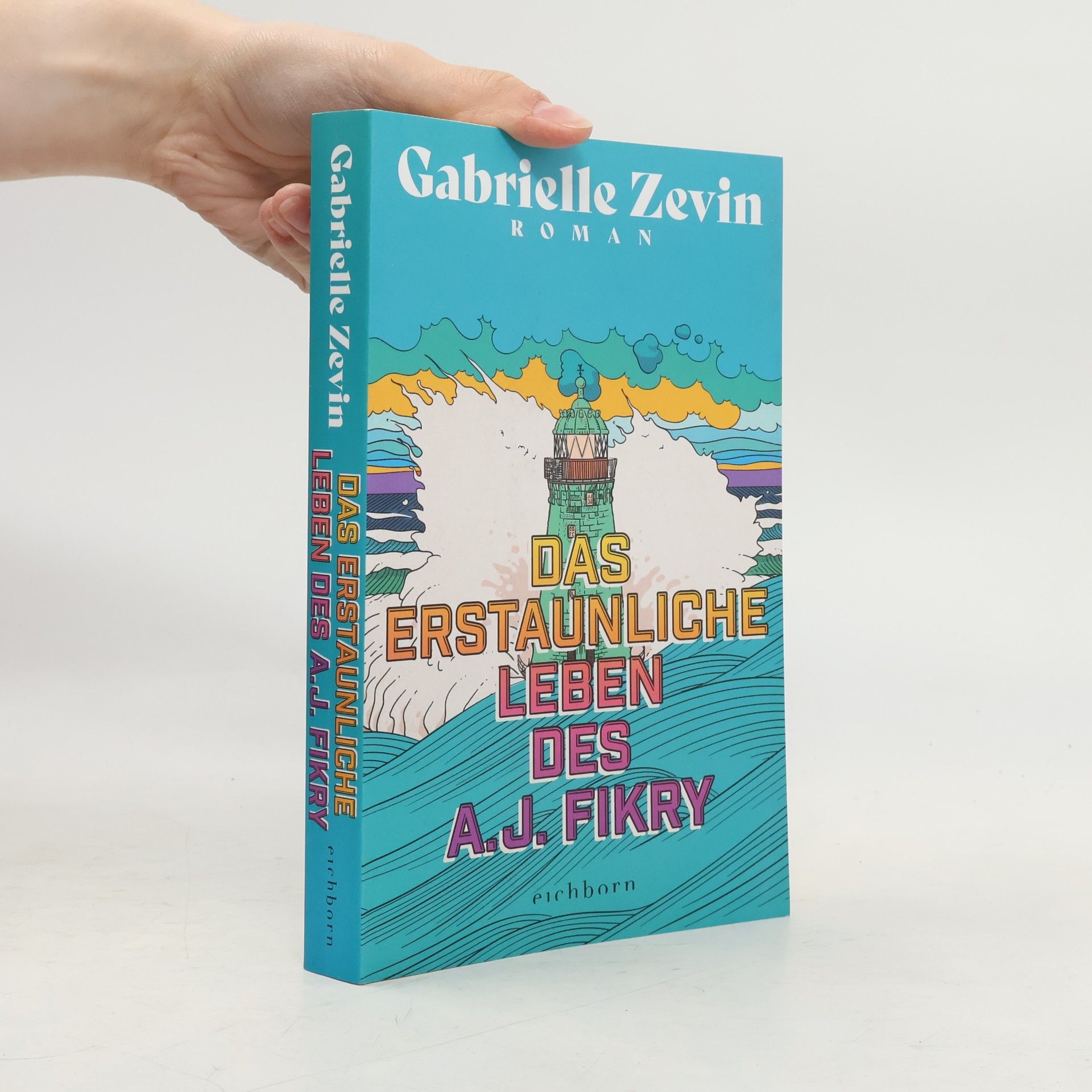 Gabrielle Zevin Das erstaunliche Leben des A.J. Fikry