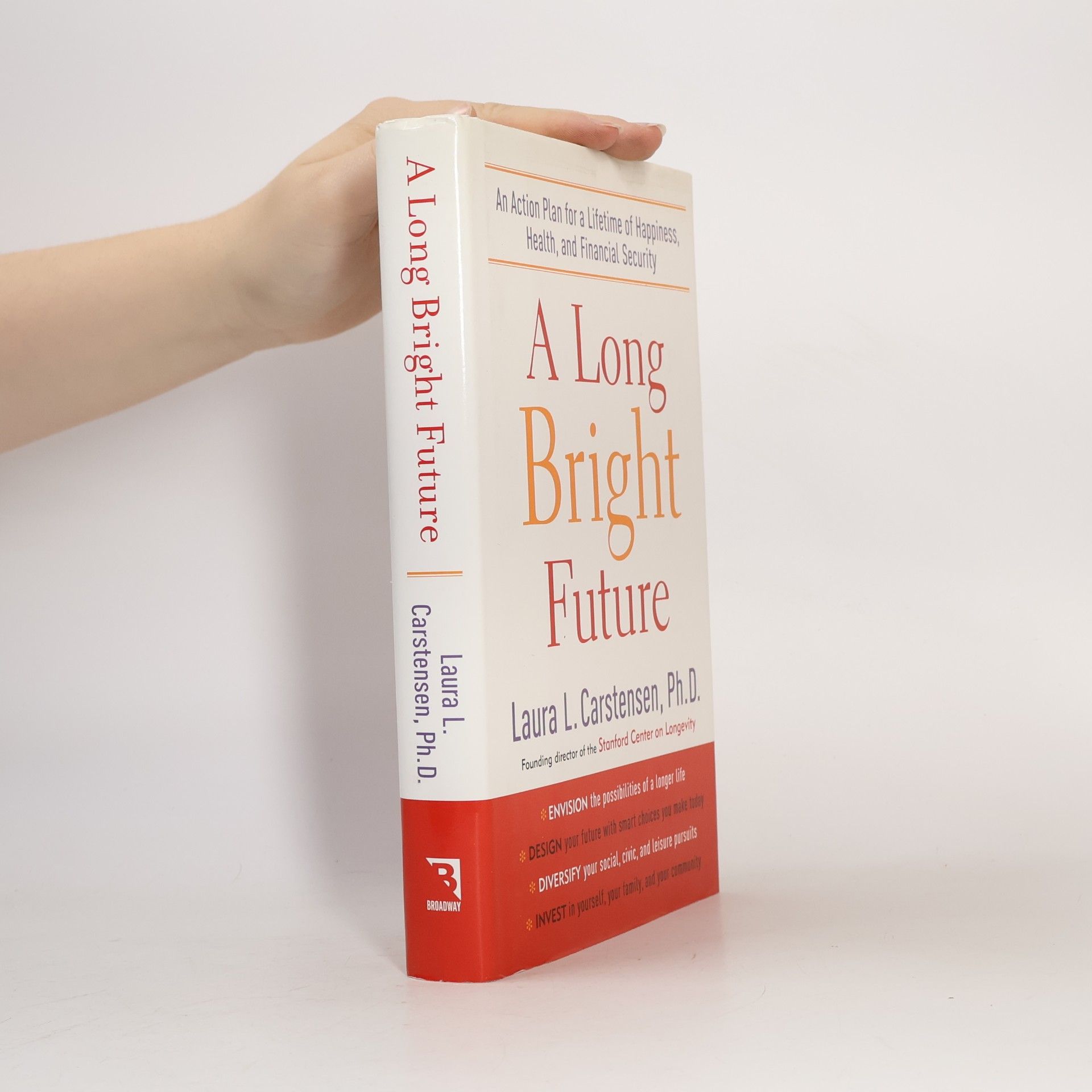 Laura L. Carstensen A Long Bright Future