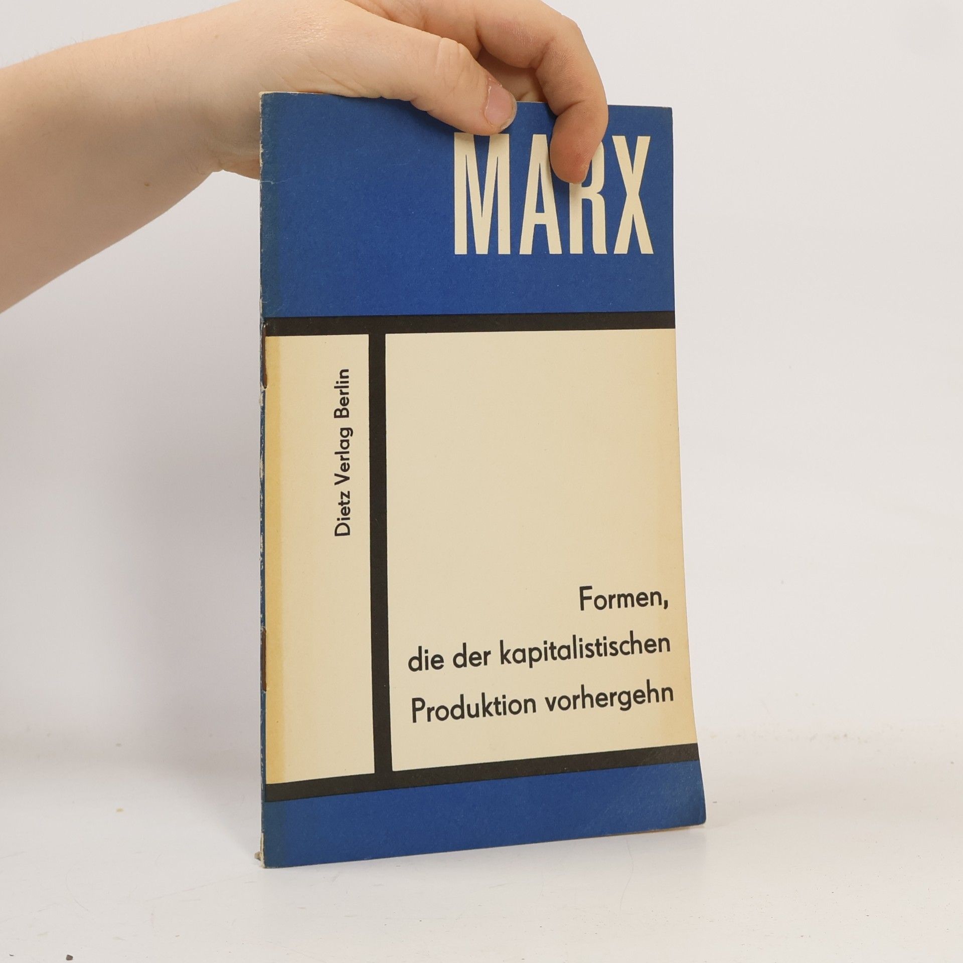 Karl Marx Formen, die der kapitalistischen Produktion vorhergehn