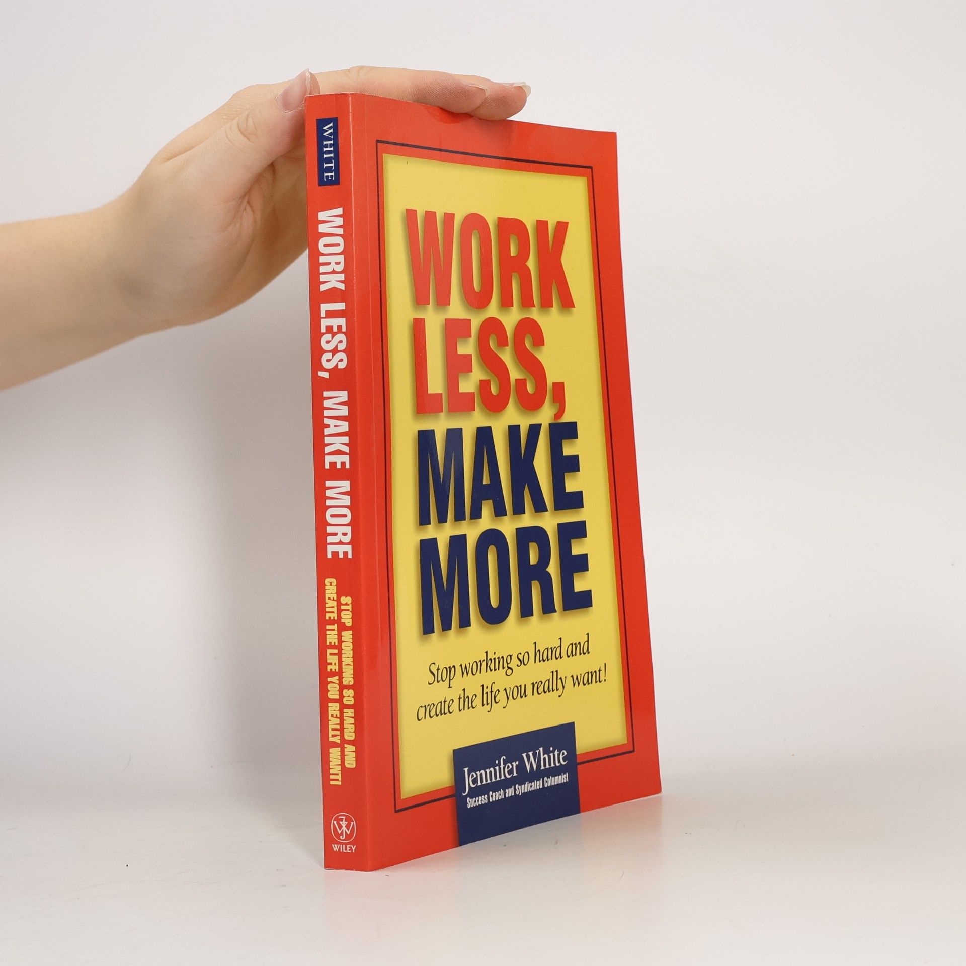 Jennifer White Work Less, Make More