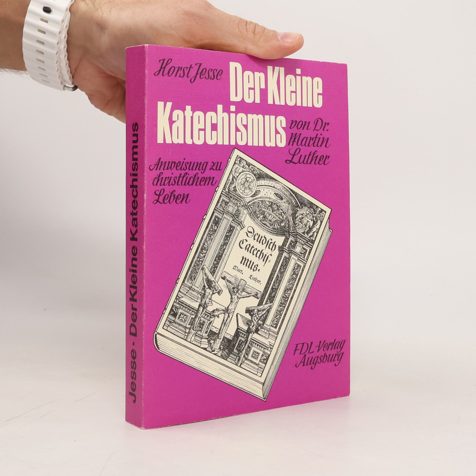 Der kleine Katechismus von Dr. Martin Luther