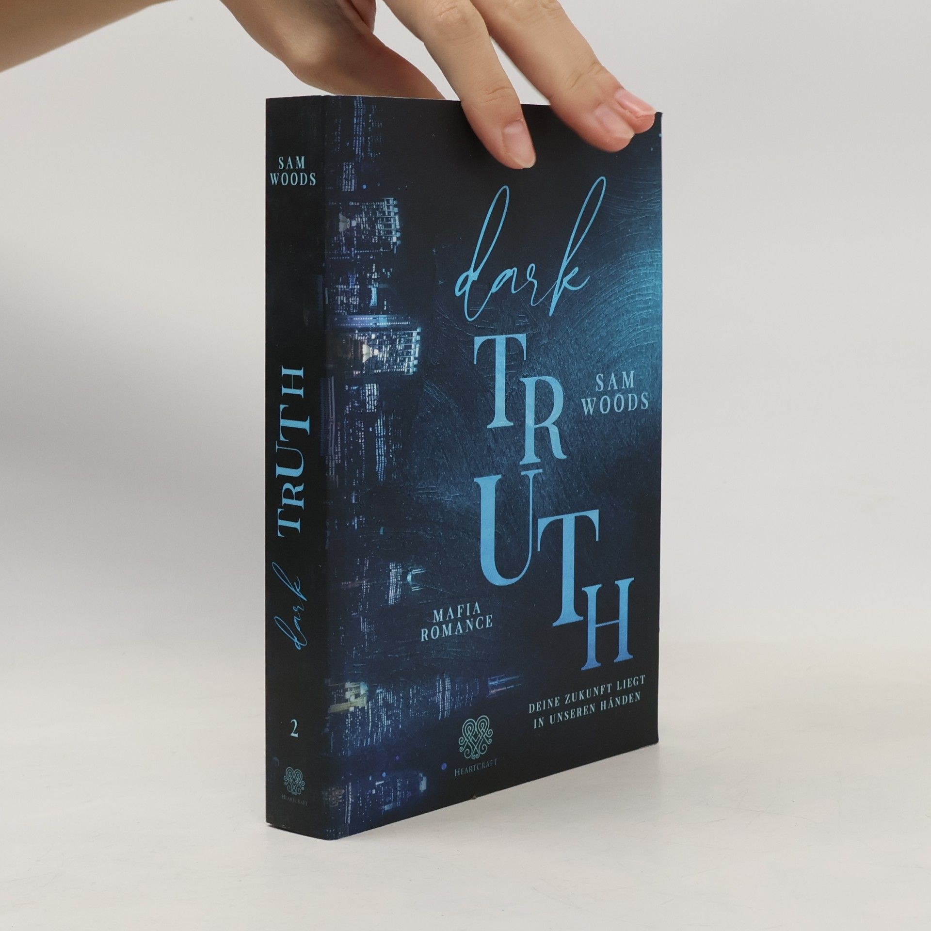 Sam Woods Dark Truth - Deine Zukunft liegt in unseren Händen (Mafia Romance)