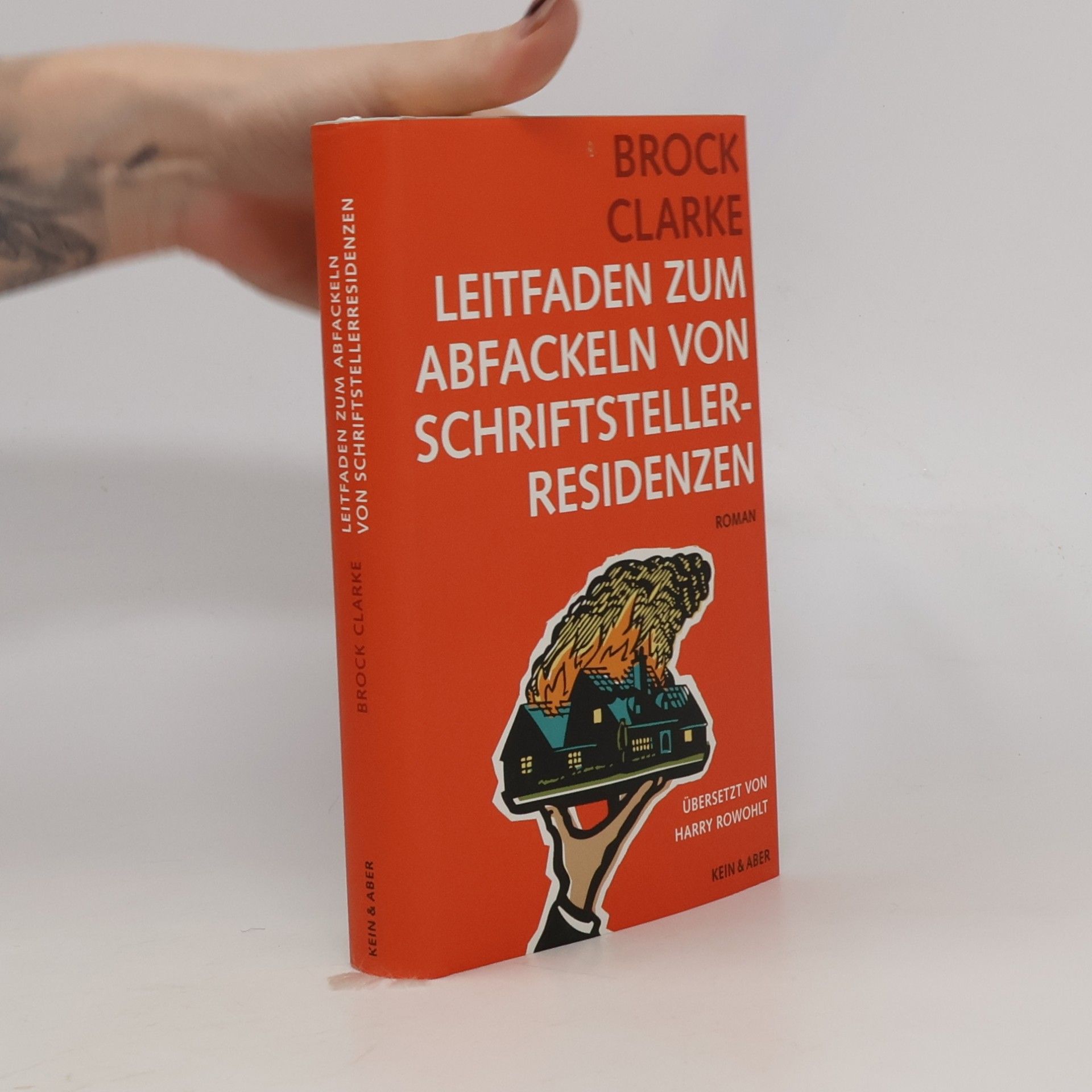 Brock Clarke Leitfaden zum Abfackeln von Schriftstellerresidenzen