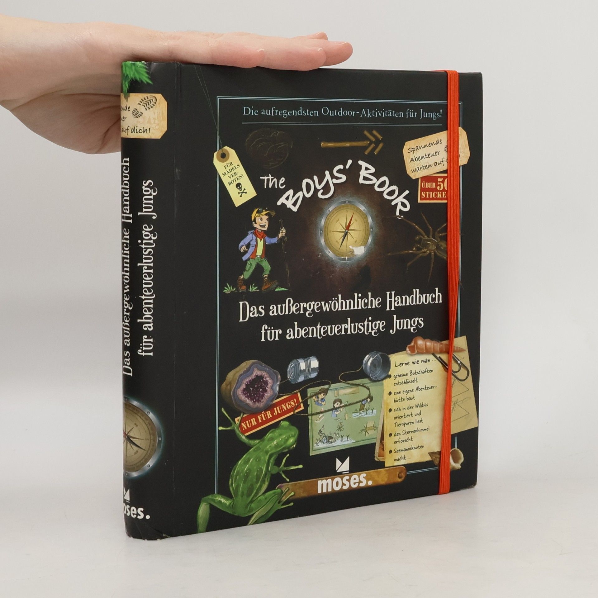 The Boy's Book: Das außergewöhnliche Handbuch für abenteuerlustige Jungs