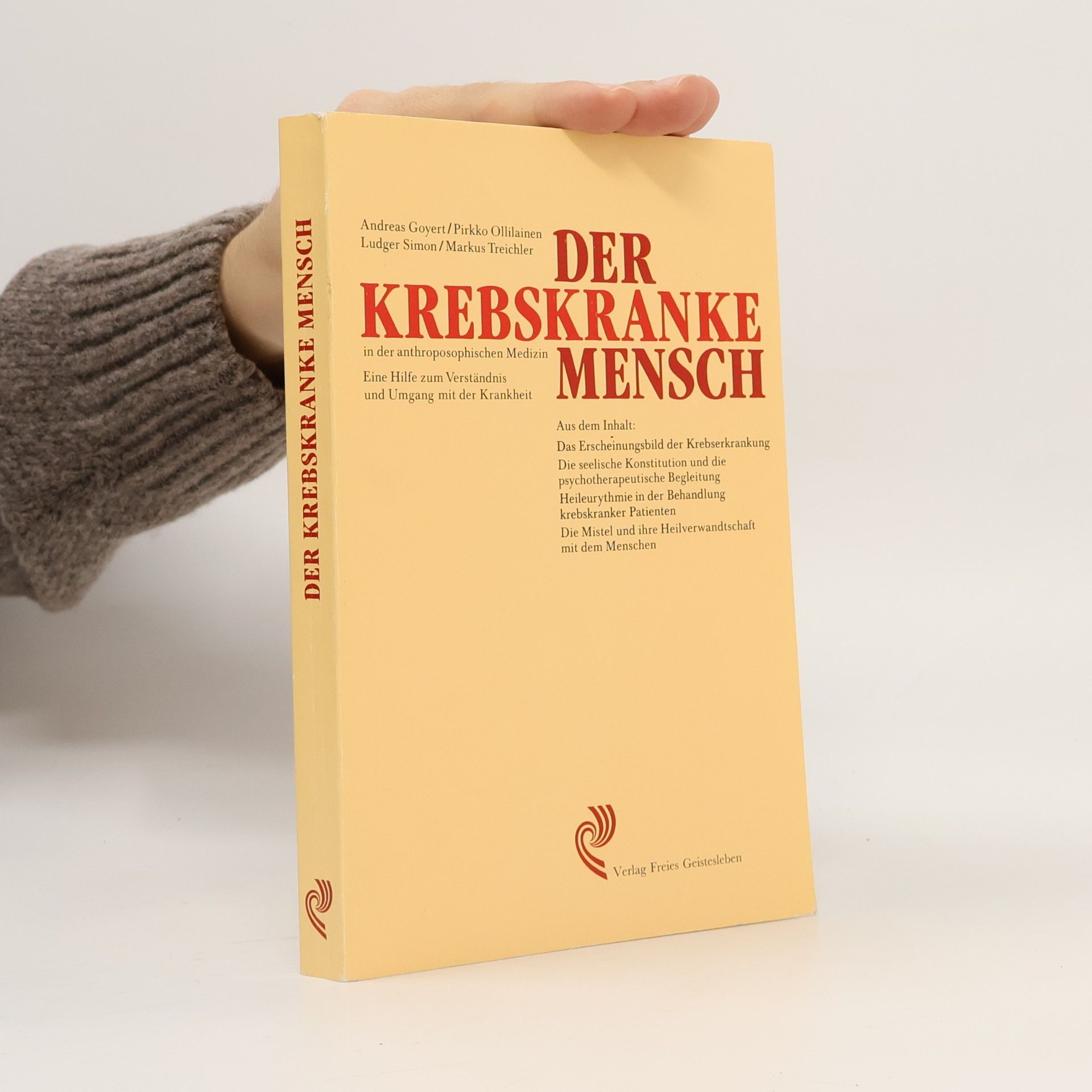 Andreas Goyert Der krebskranke Mensch in der anthroposophischen Medizin