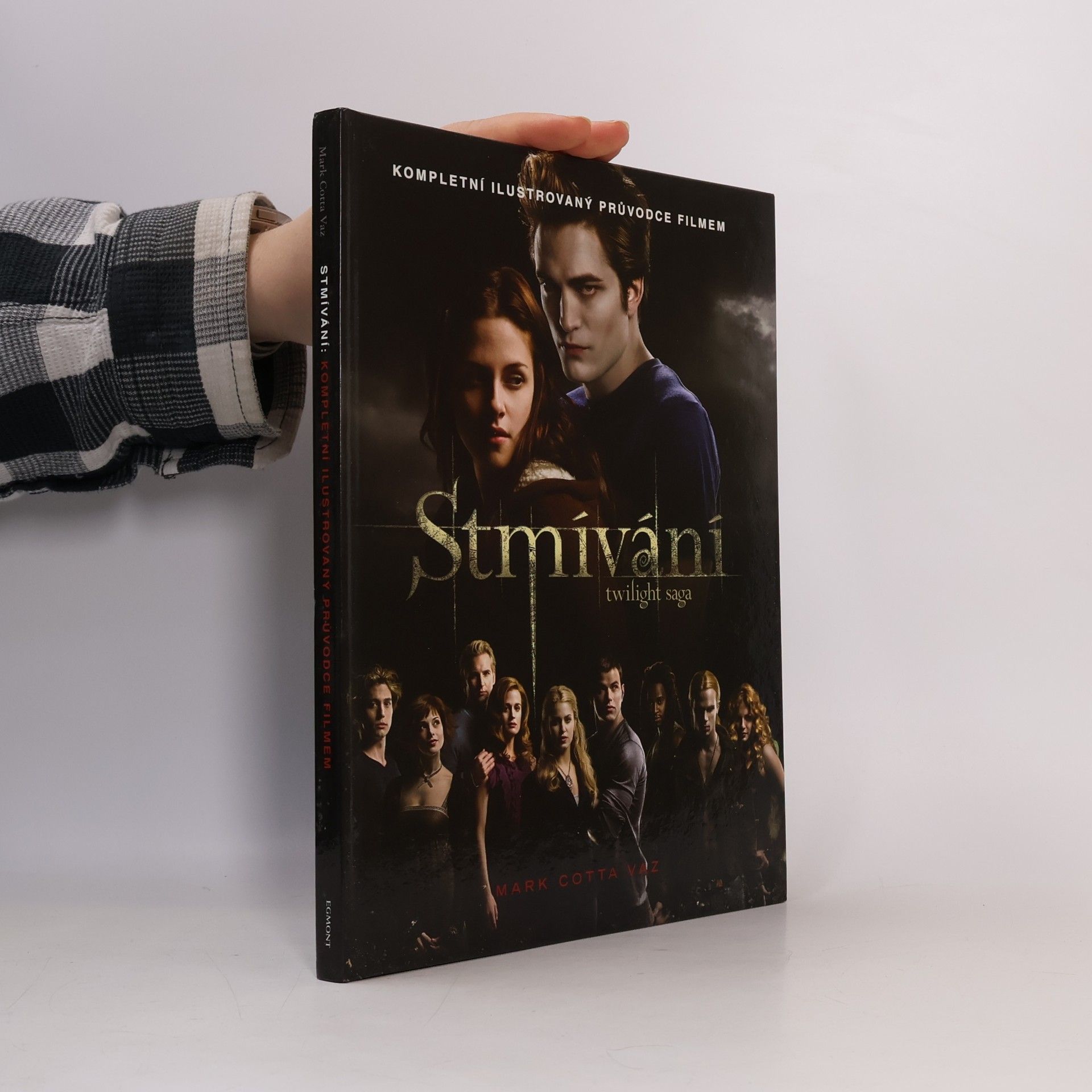 Mark Cotta Vaz Twilight sága. Stmívání : kompletní ilustrovaný průvodce filmem