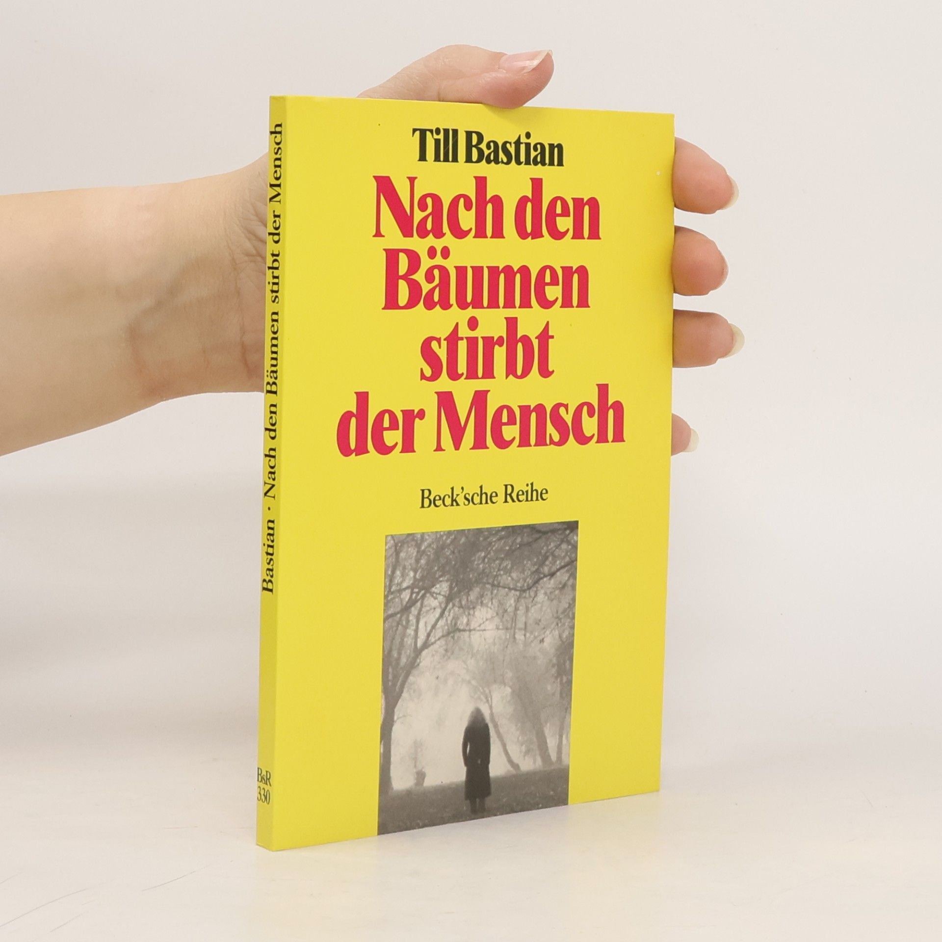 Beck'sche Reihe: Nach den Bäumen stirbt der Mensch