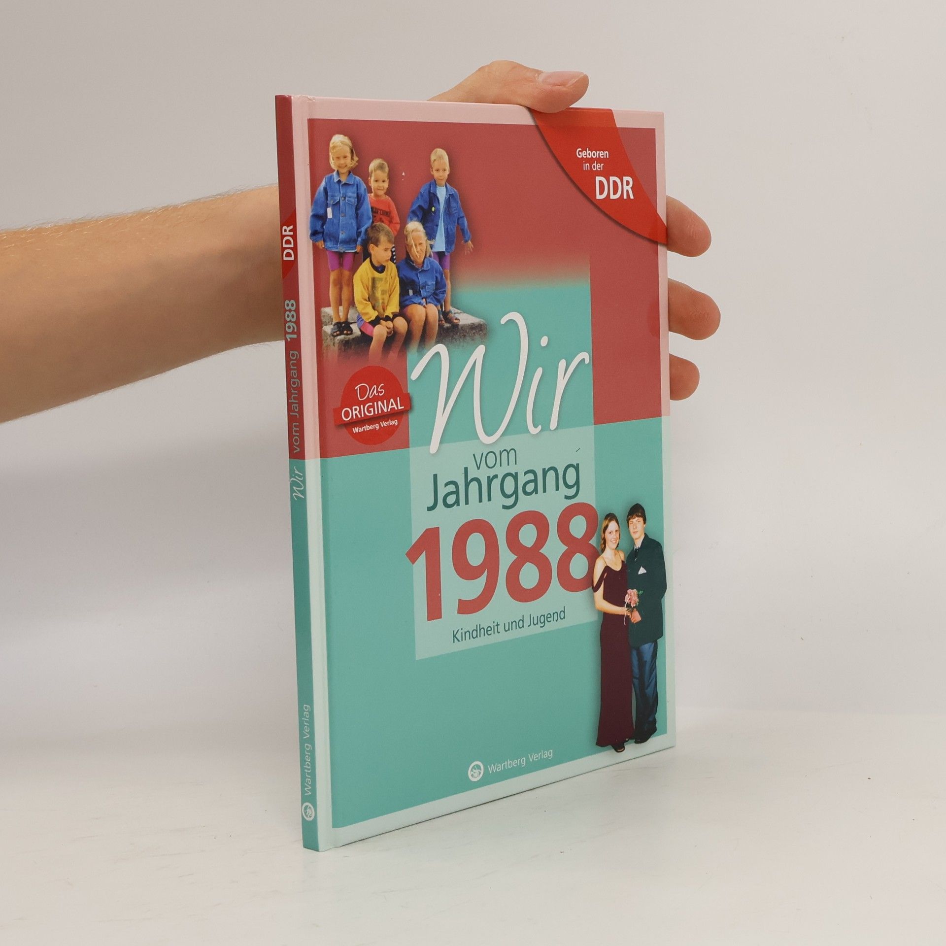 Geboren in der DDR - Wir vom Jahrgang 1988 - Kindheit und Jugend. Geschenkbuch zum 36. Geburtstag - Jahrgangsbuch mit Geschichten, Fotos und Erinnerungen mitten aus dem Alltag