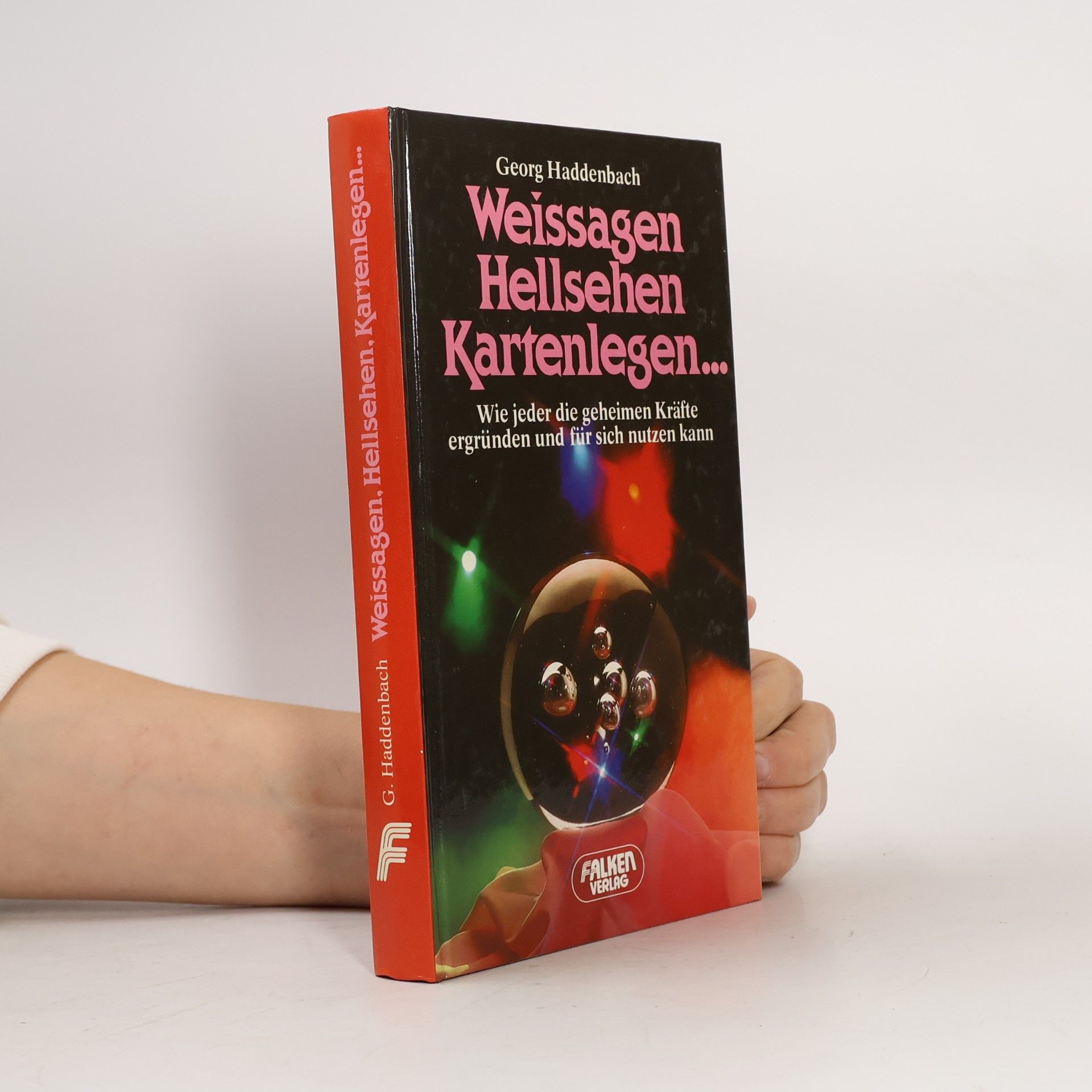 Georg Haddenbach Weissagen, hellsehen, kartenlegen ...