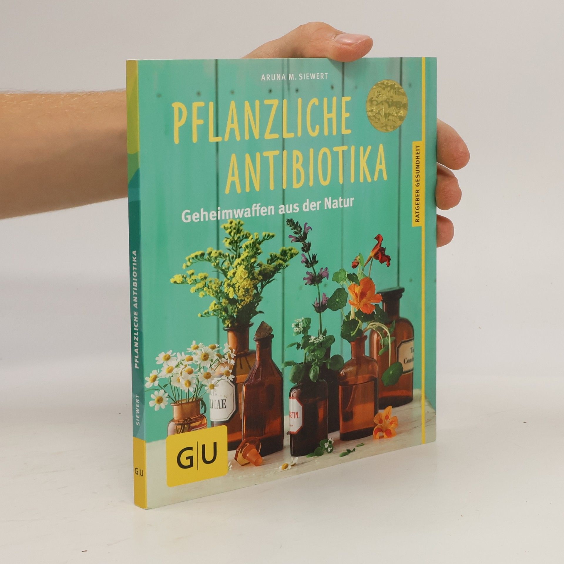 Aruna M. Siewert Pflanzliche Antibiotika