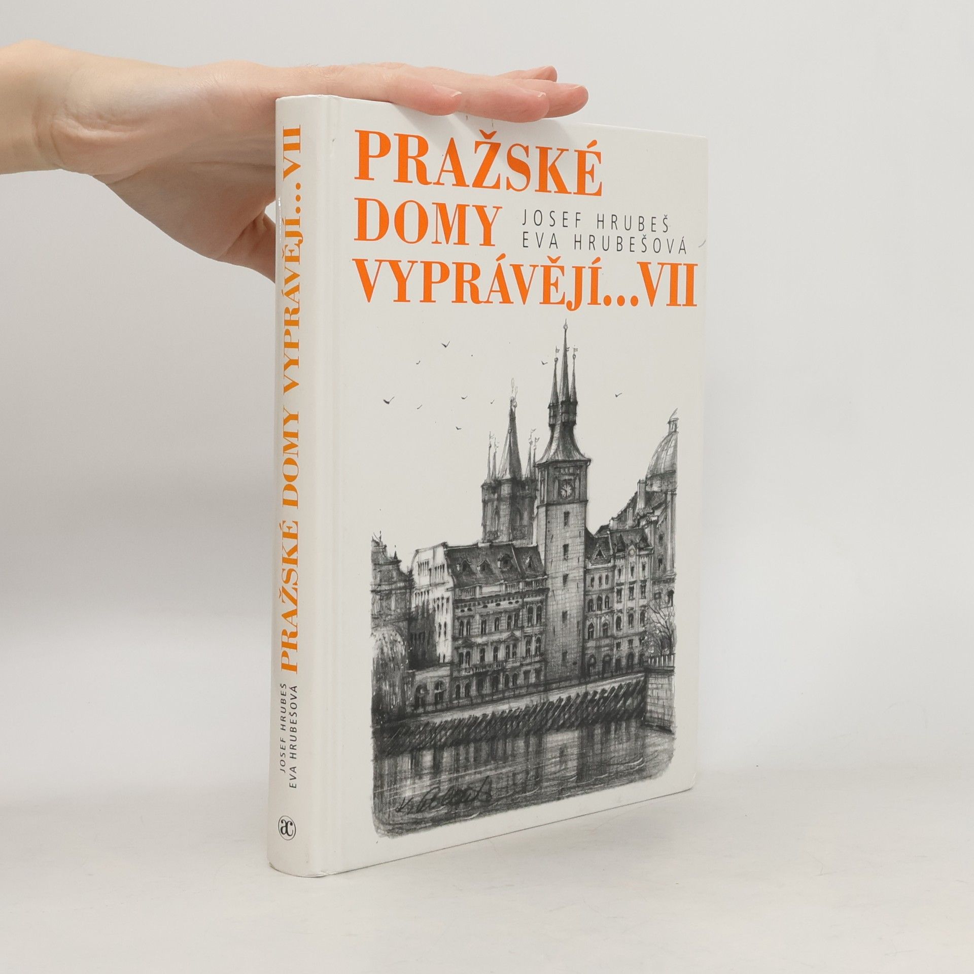 Josef Hrubeš Pražské domy vyprávějí... VII