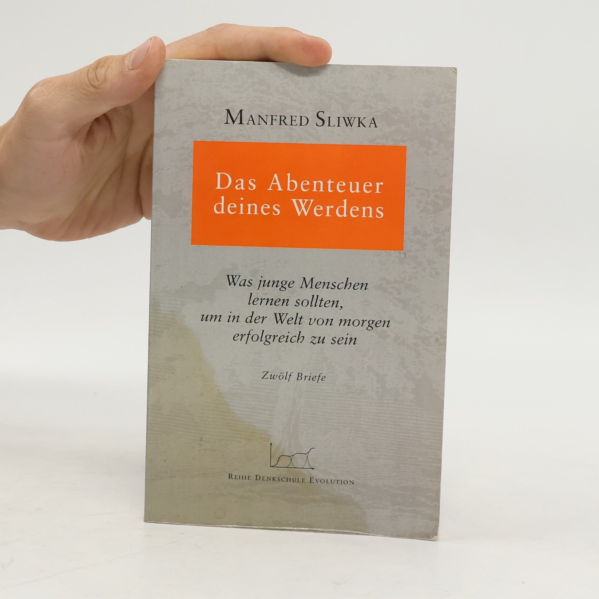 Manfred Sliwka Das Abenteuer deines Werdens