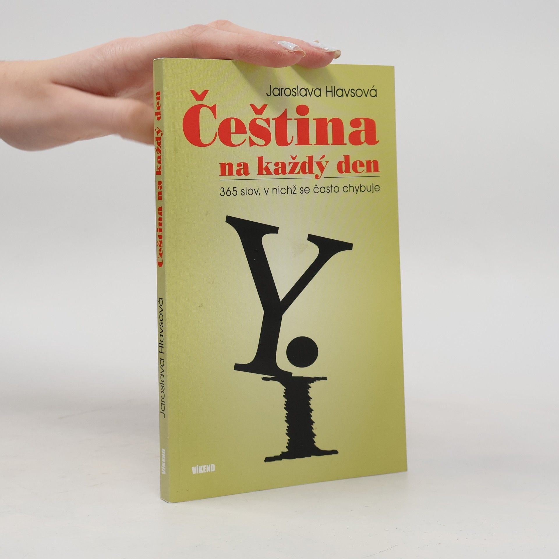Jaroslava Hlavsová Čeština na každý den : 365 slov, v nichž se často chybuje