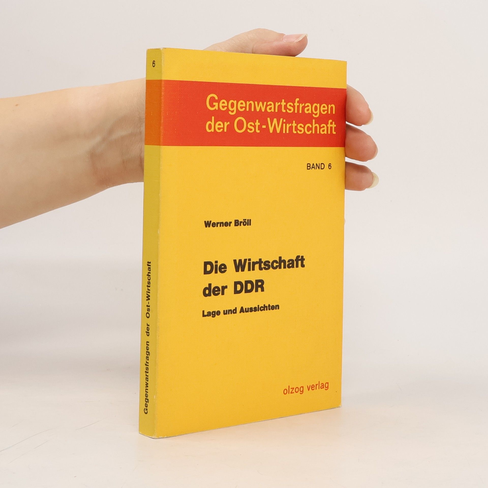 Gegenwartsfragen der Ost-Wirtschaft - 6: Die Wirtschaft der DDR
