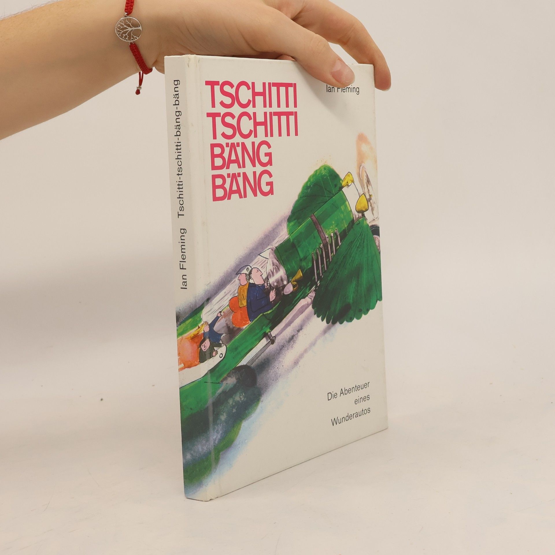 Ursula Wiese Tschitti-Tschitti-Bang-Bäng: Die Abenteuer eines Wunderautos