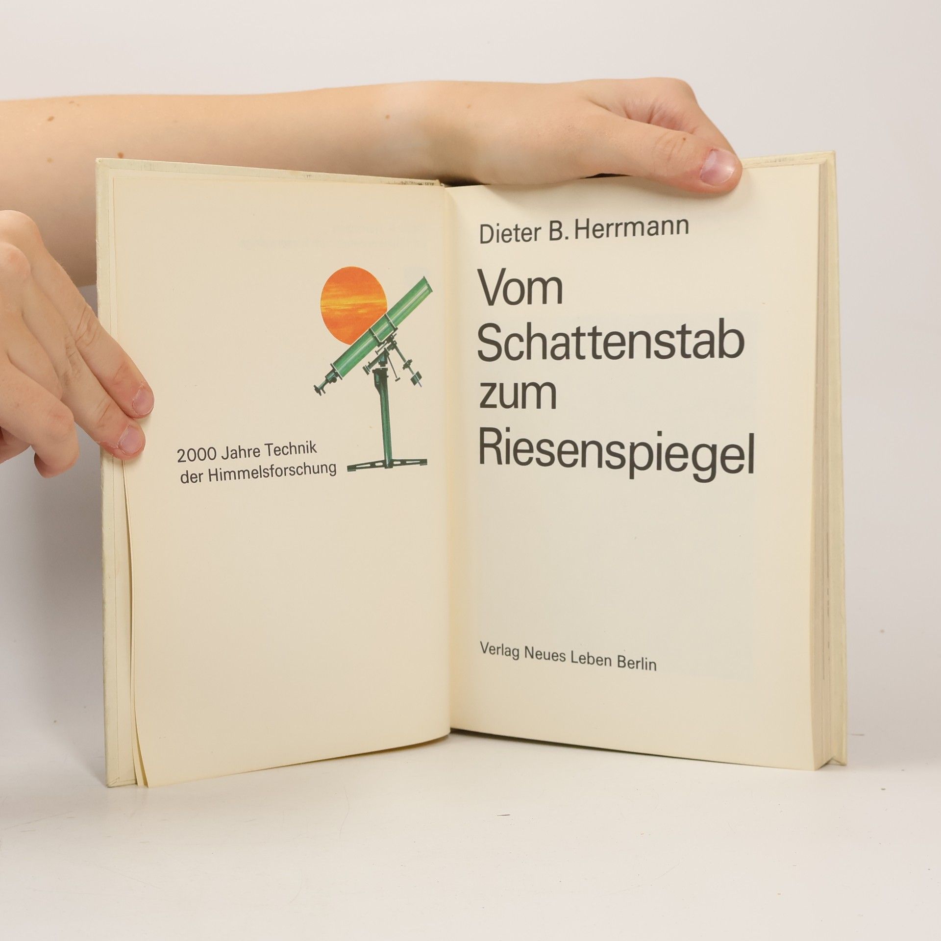 Dieter B. Herrmann Vom Schattenstab zum Riesenspiegel