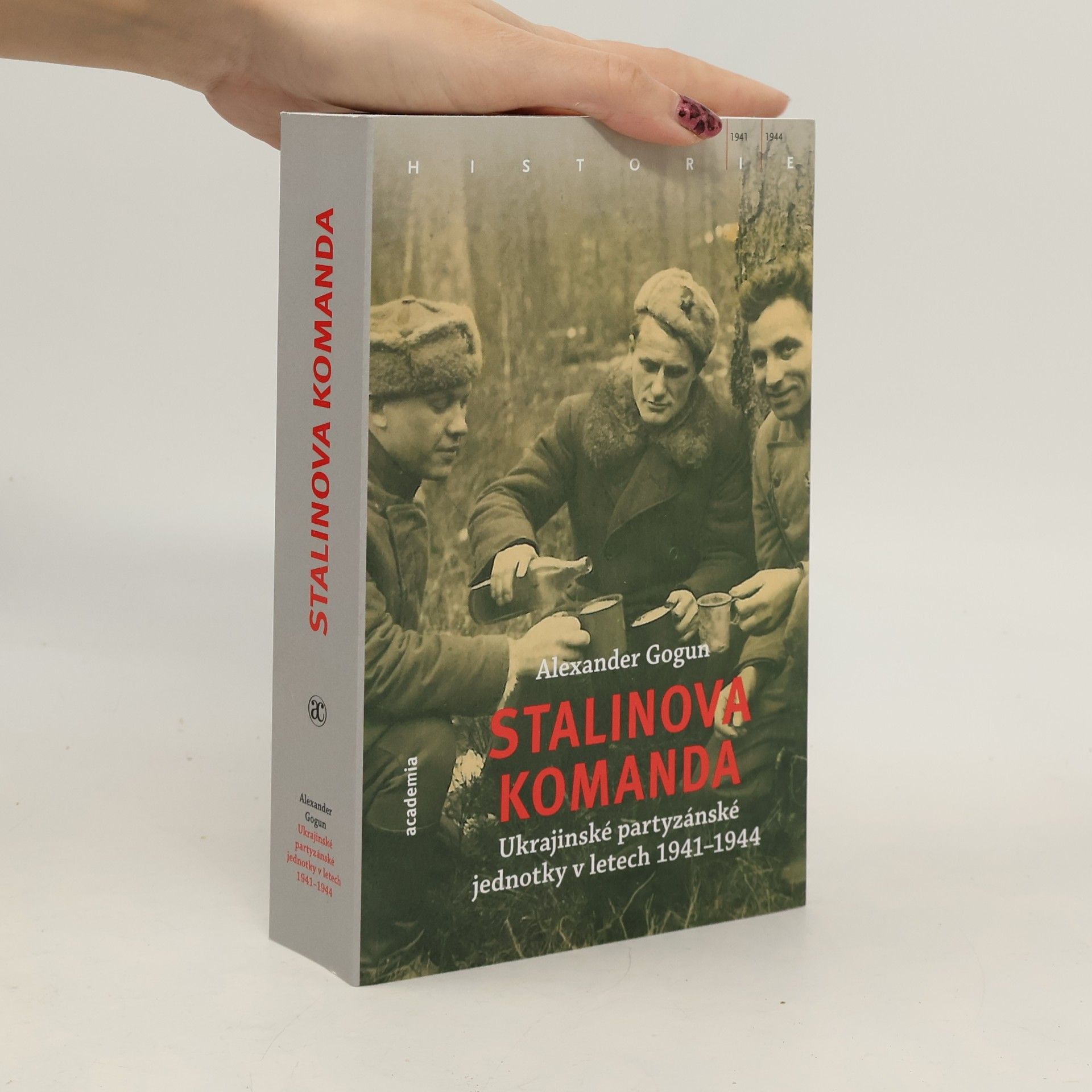 Stalinova komanda: Ukrajinské partyzánské jednotky 1941–1944