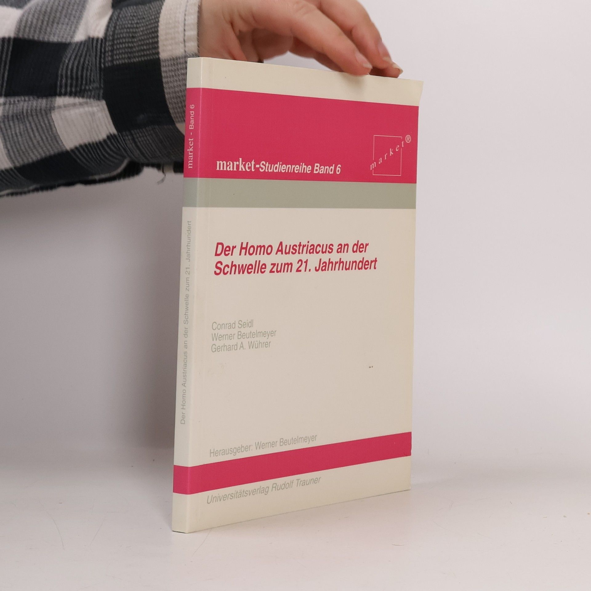Conrad Seidl Market-Studienreihe - 6: Der Homo Austriacus an der Schwelle zum 21. Jahrhundert