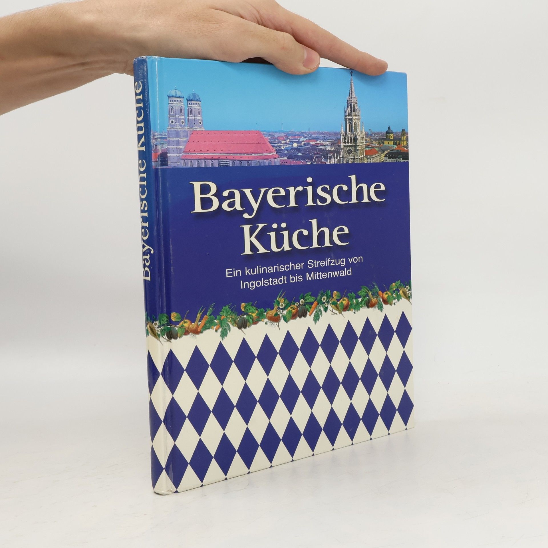 Autorenkollektiv Bayerische Küche. Ein kulinarischer Streifzug von Ingolstadt bis Mittenwald