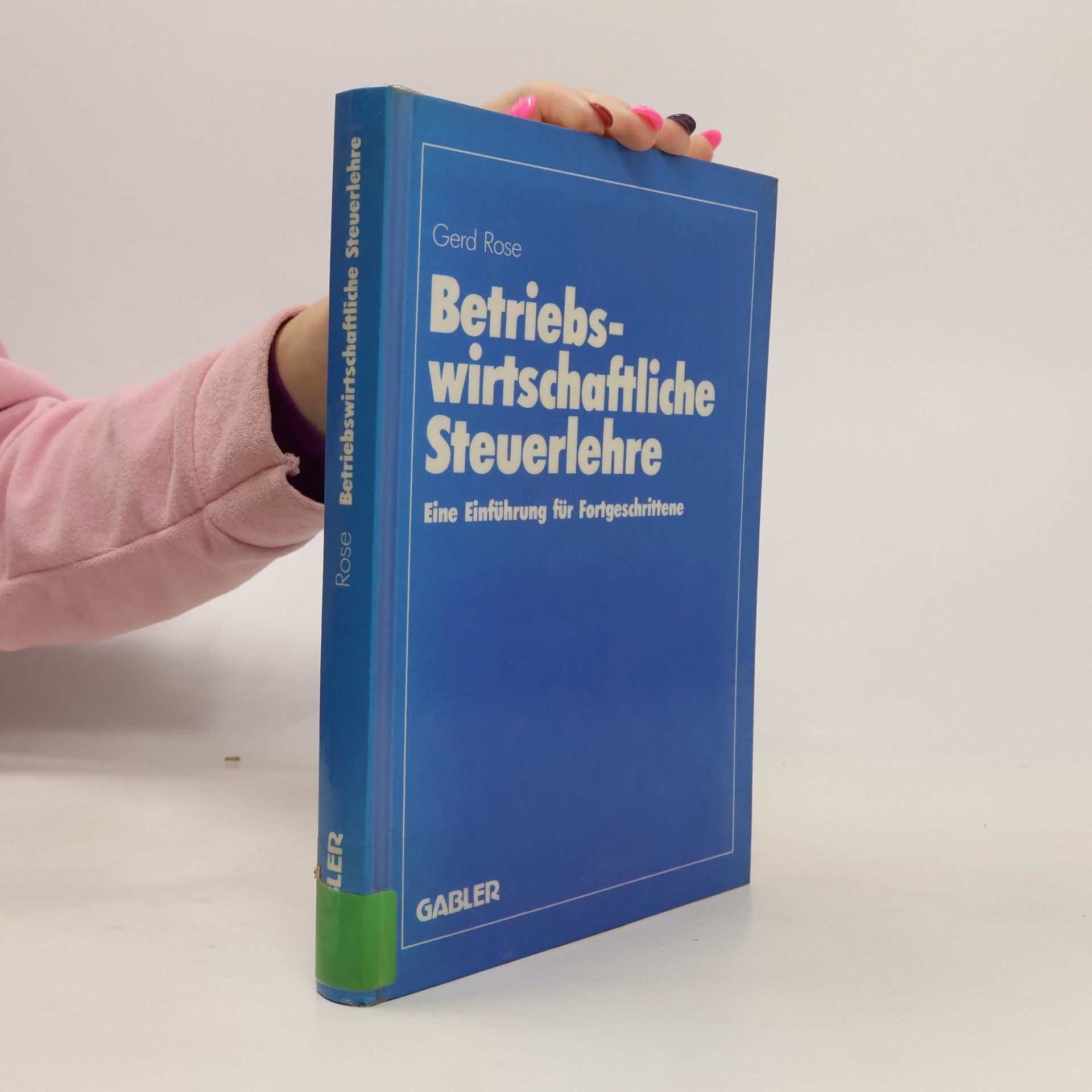 Gerd Rose Betriebswirtschaftliche Steuerlehre