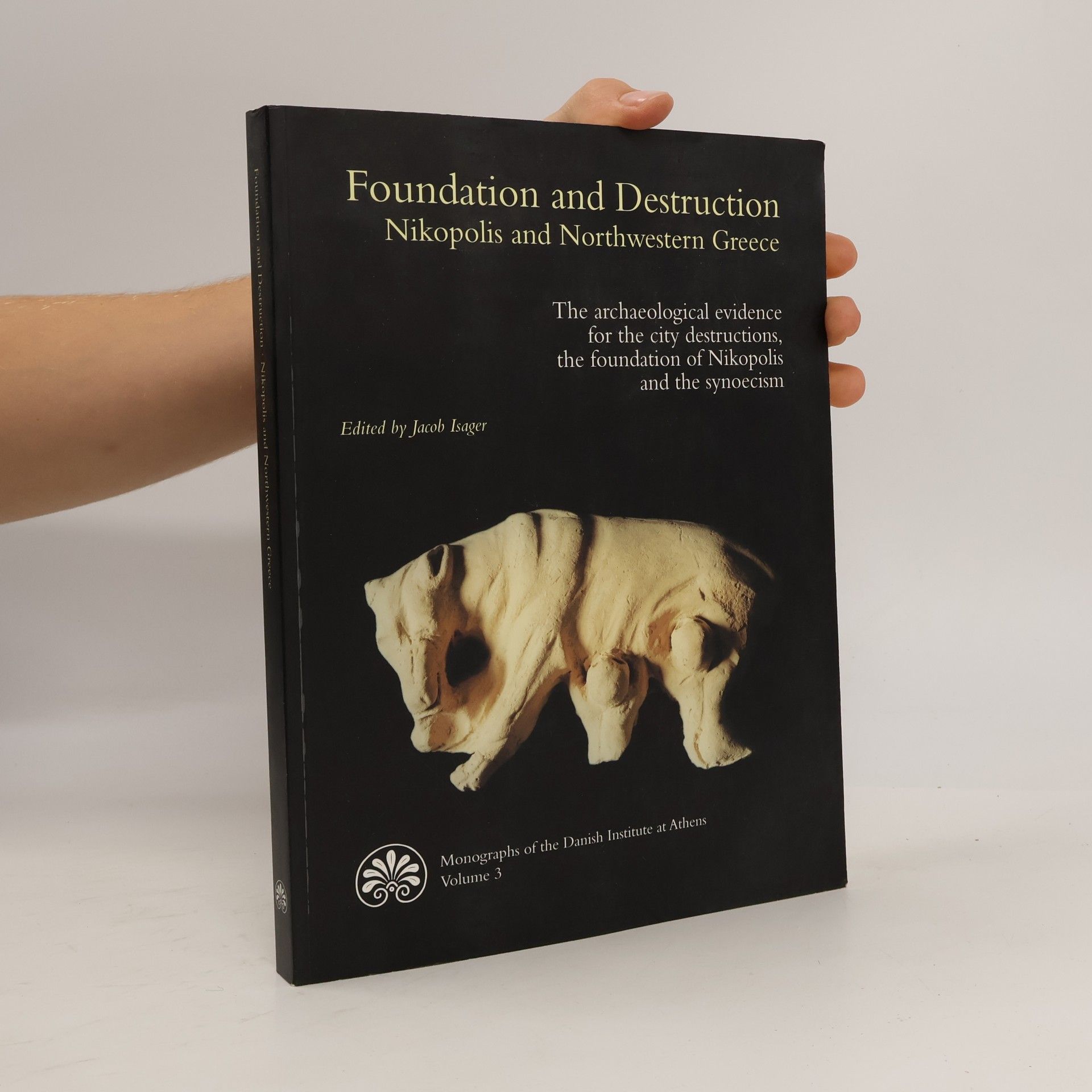 Monographs of the Danish Institute at Athens - 3: Foundation and Destruction Nikopolis and Northwestern Greece