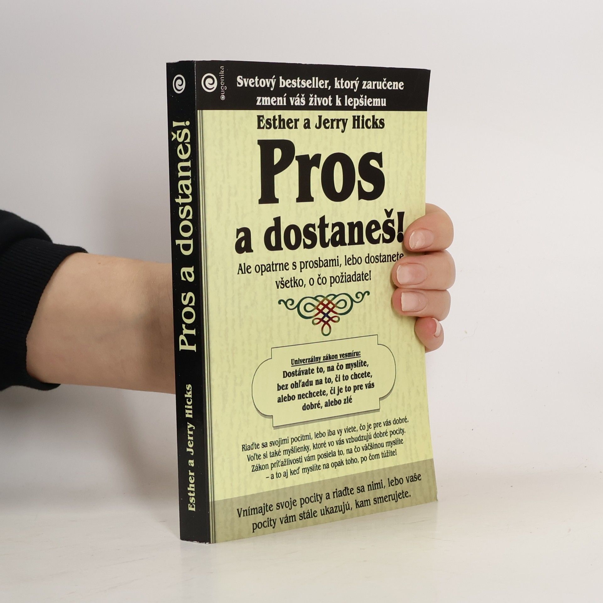 Pros a dostaneš!