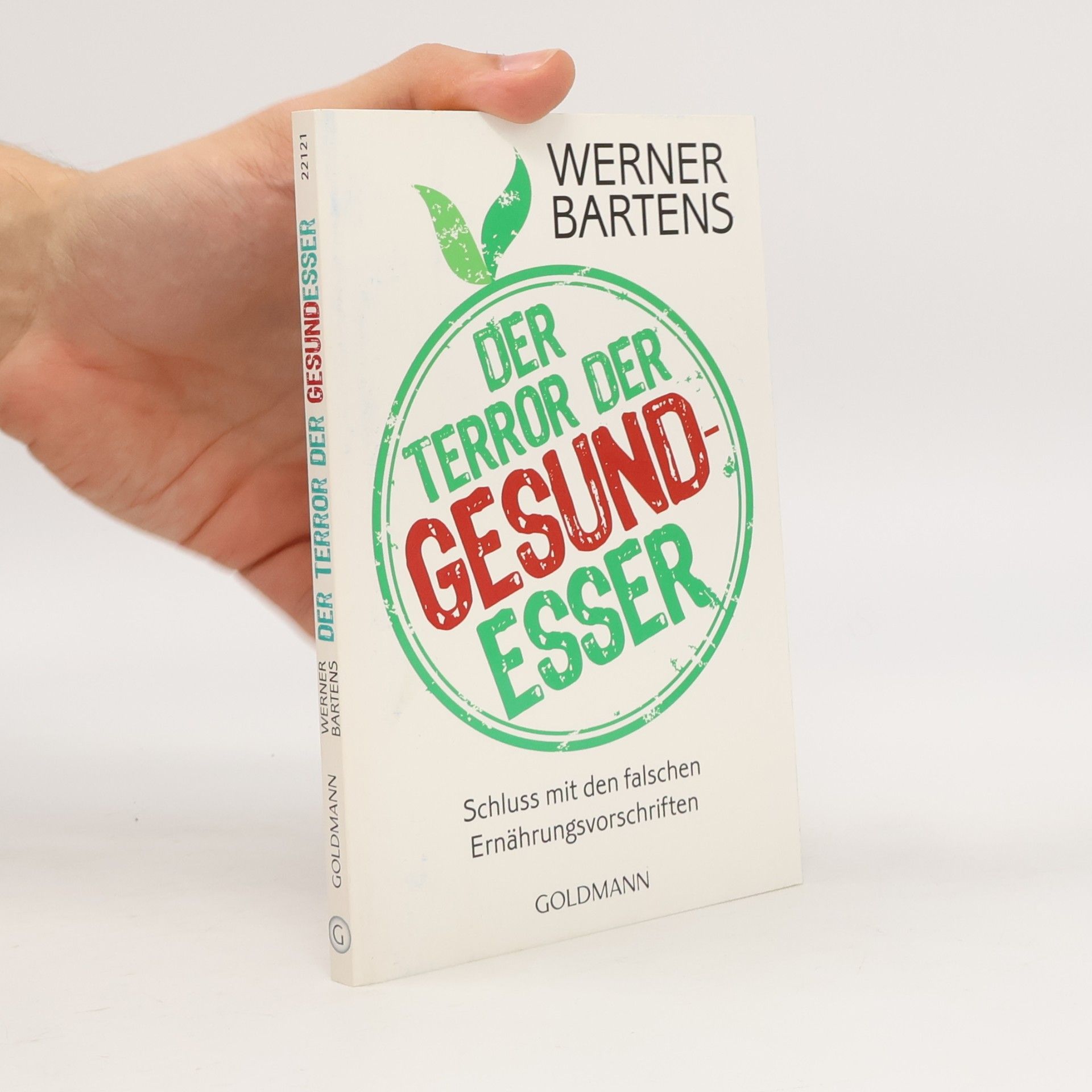 Werner Bartens Der Terror der Gesundesser