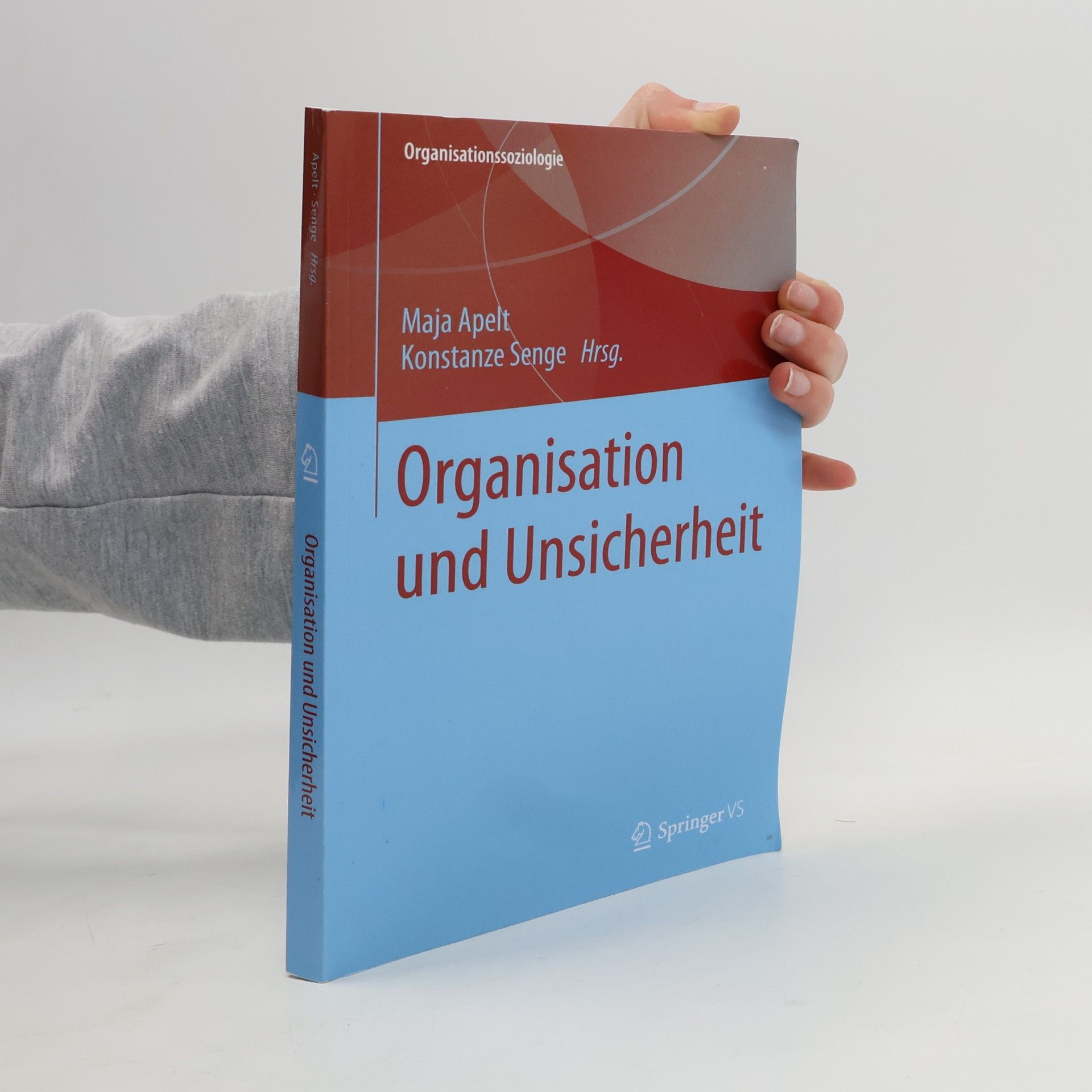Maja Apelt Organisationssoziologie: Organisation und Unsicherheit