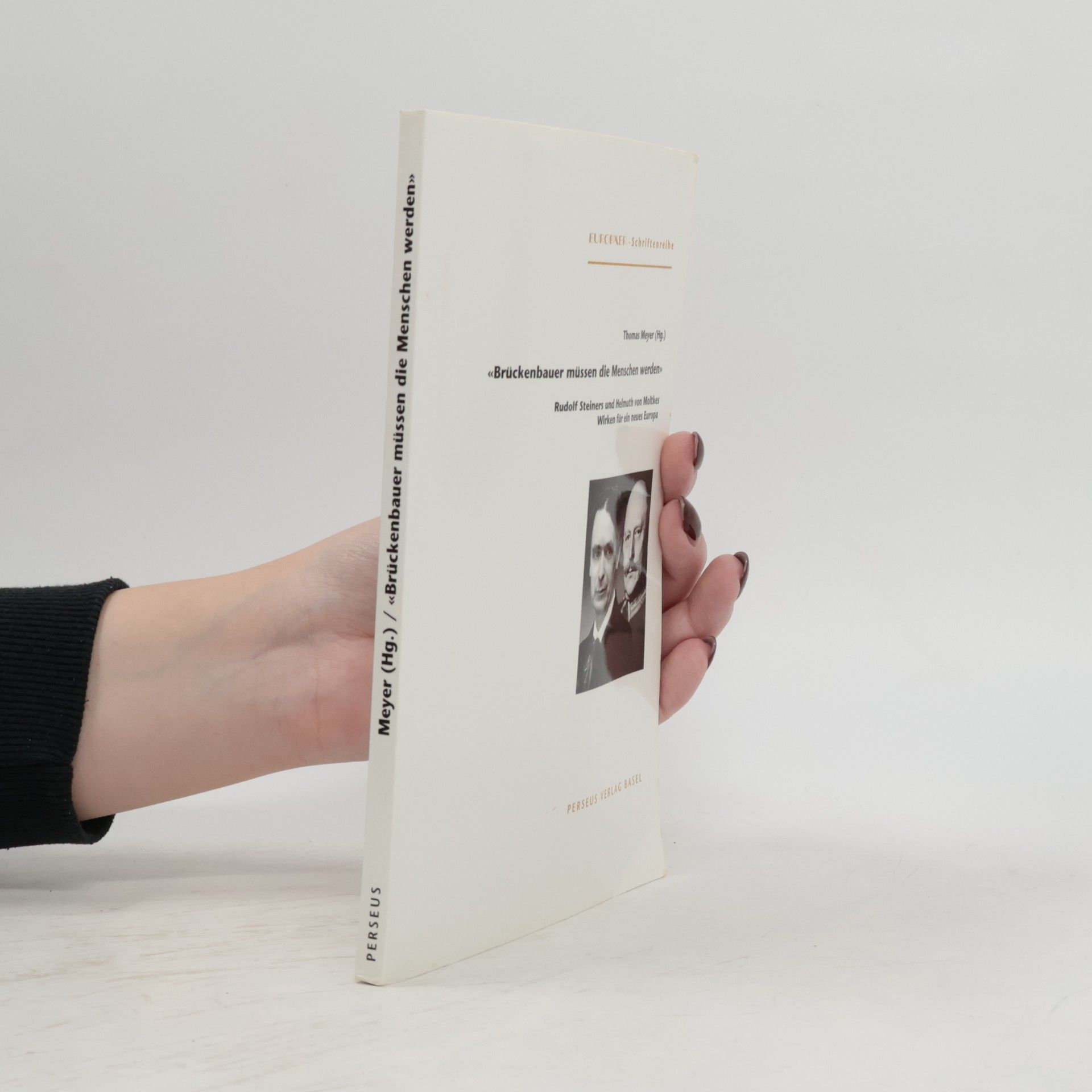 Europäische Schriftenreihe: Brückenbauer müssen die Menschen werden. Mit einem erstmals publizierten Text R. Steiners