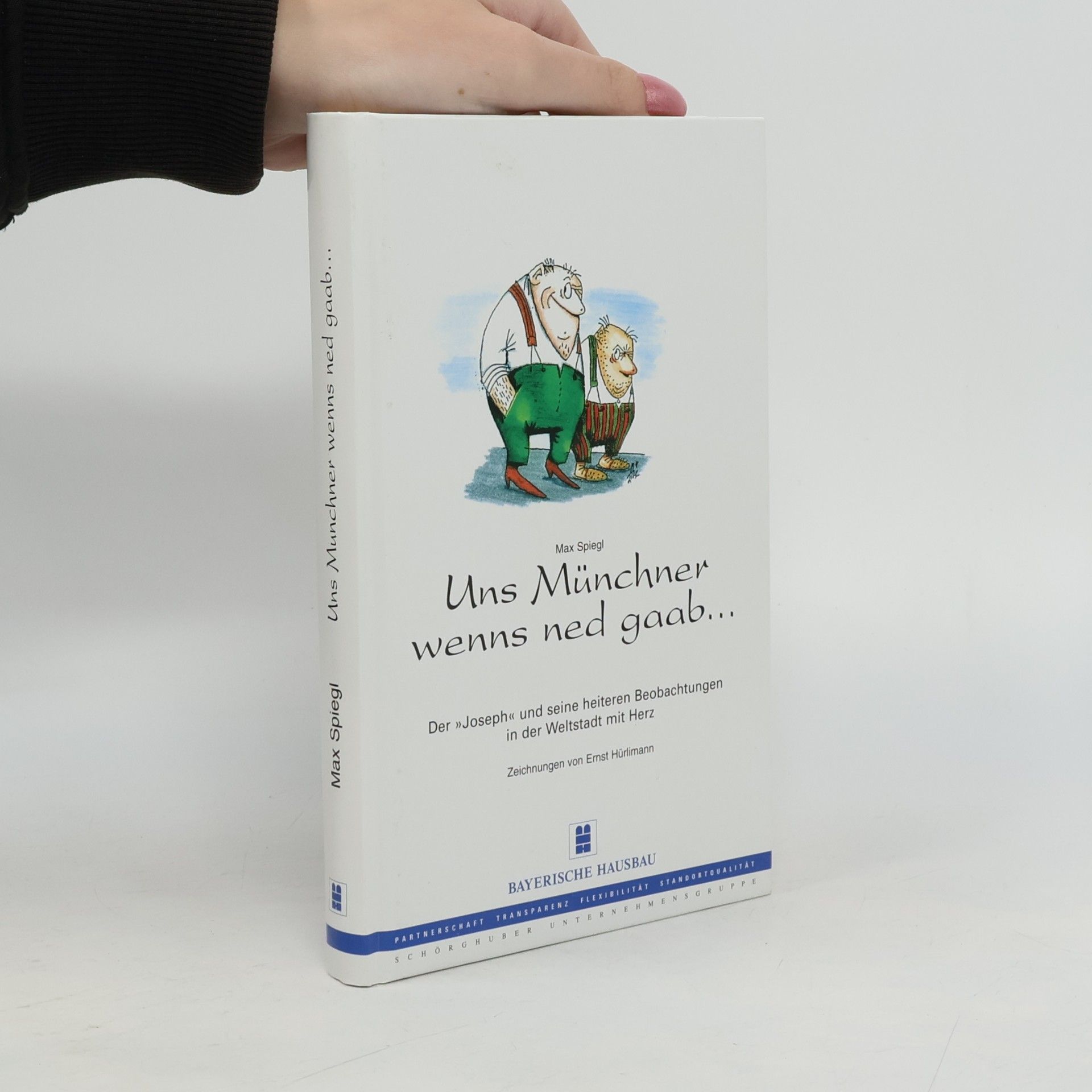 Uns Münchner wenn's ned gaab ....
