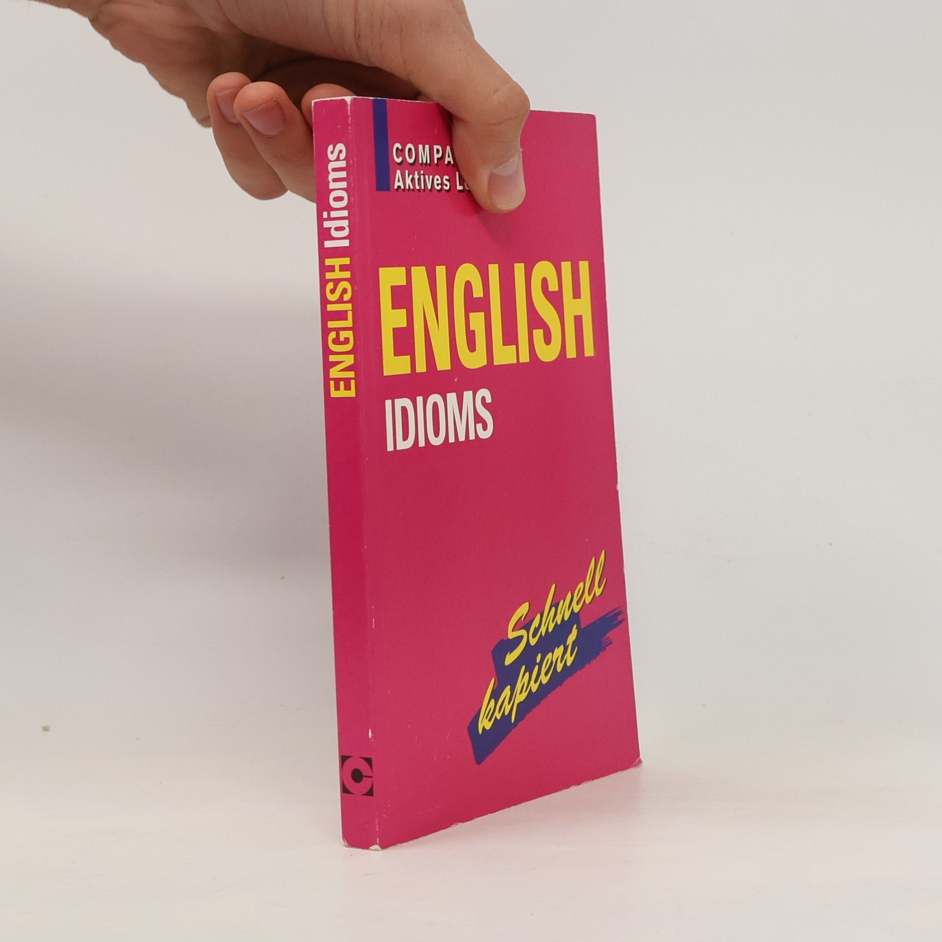 Compact Aktives Lernen: English Idioms. Schnell kapiert.